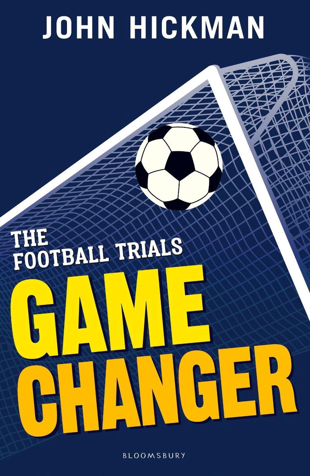 The Football Trials: Game Changer by John Hickman - ISBN: 9781472944191