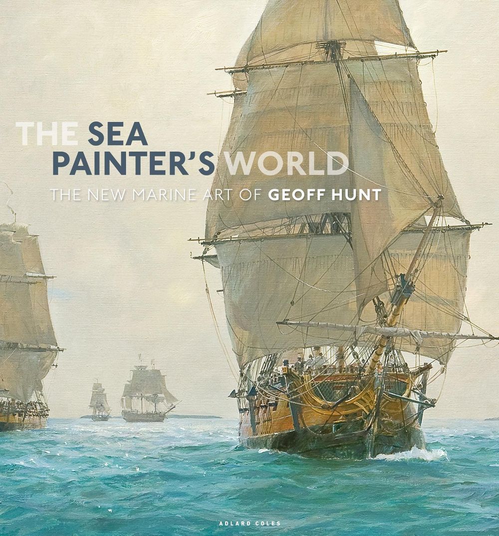 The Sea Painter's World by Geoff Hunt - ISBN: 9781472969804