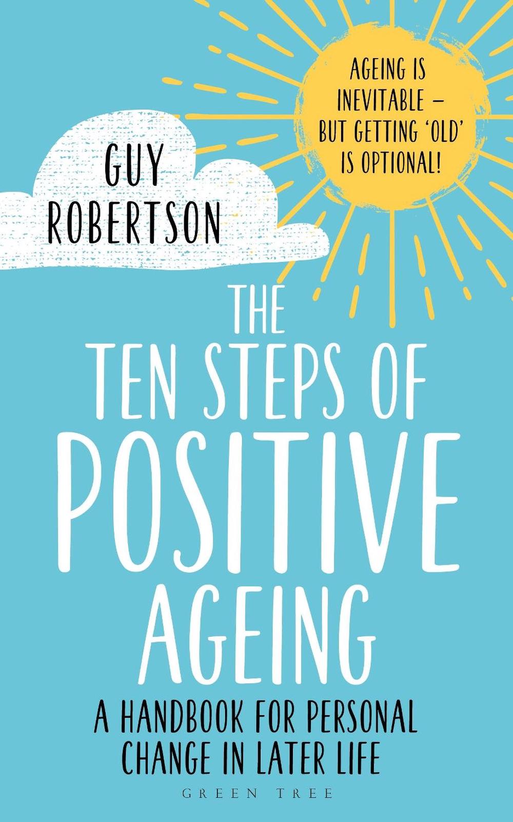 The Ten Steps of Positive Ageing, 9781472972804