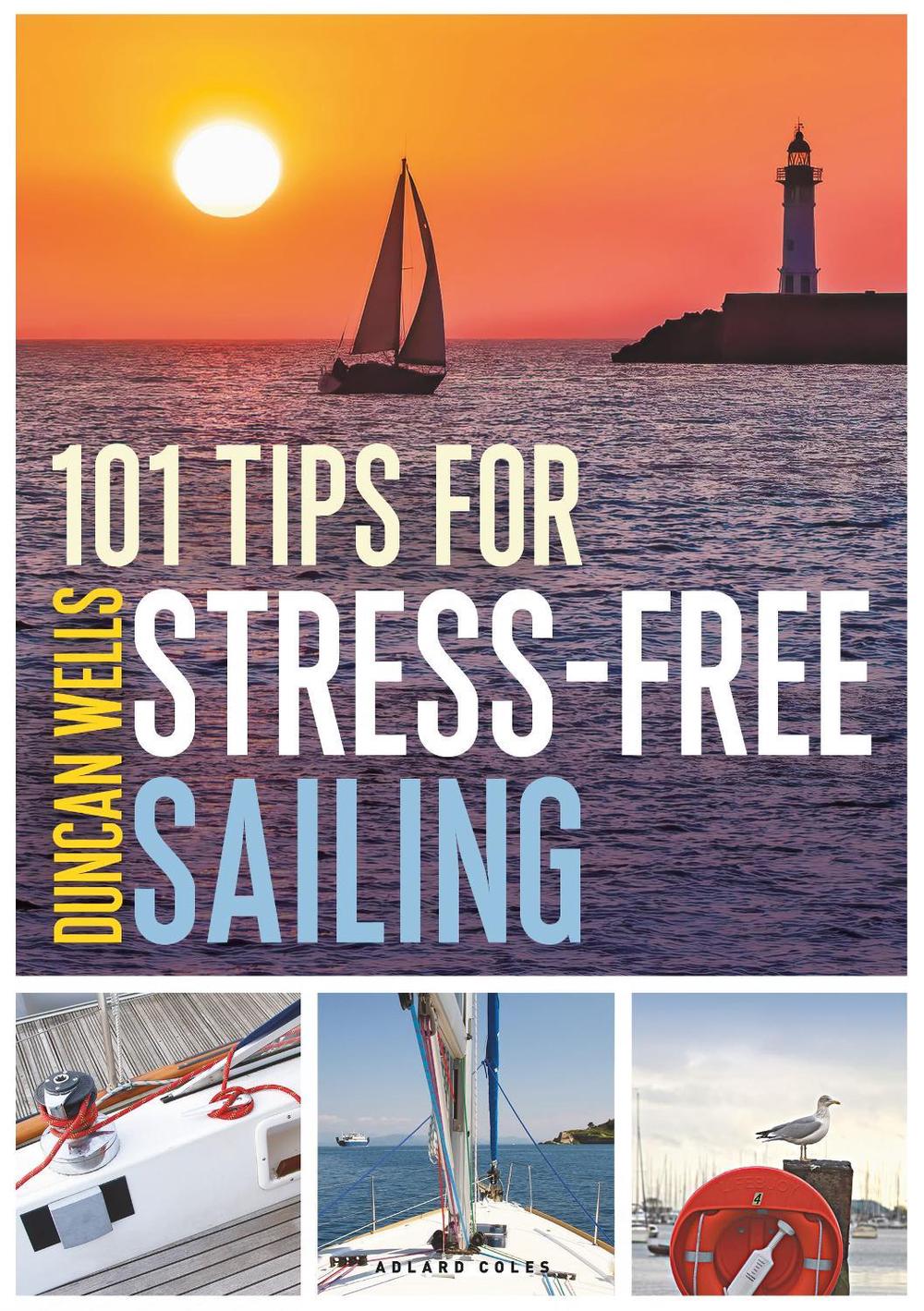 101 Tips for Stress-Free Sailing by Duncan Wells - ISBN: 9781472982001