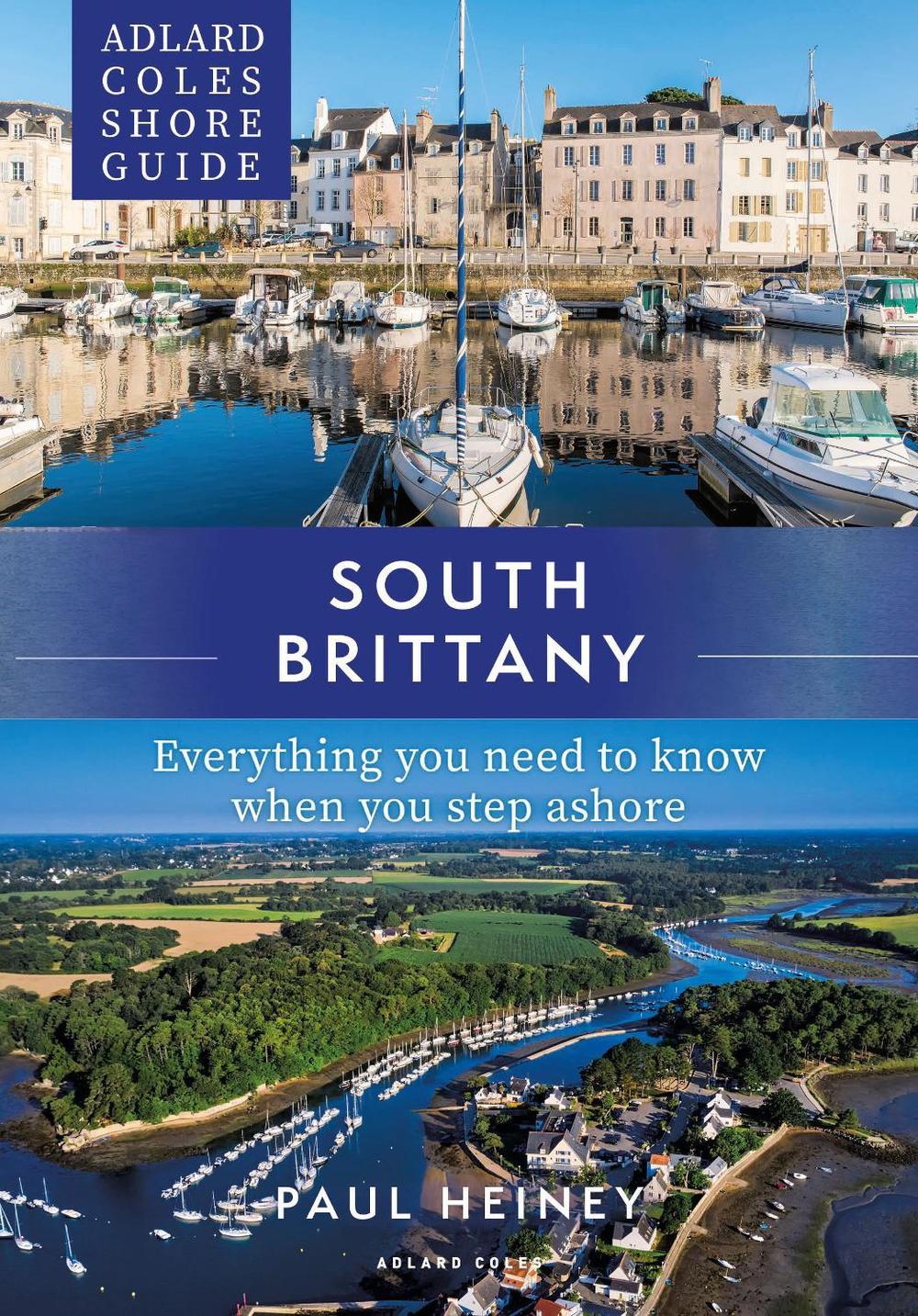 Adlard Coles Shore Guide: South Brittany, 9781472985736