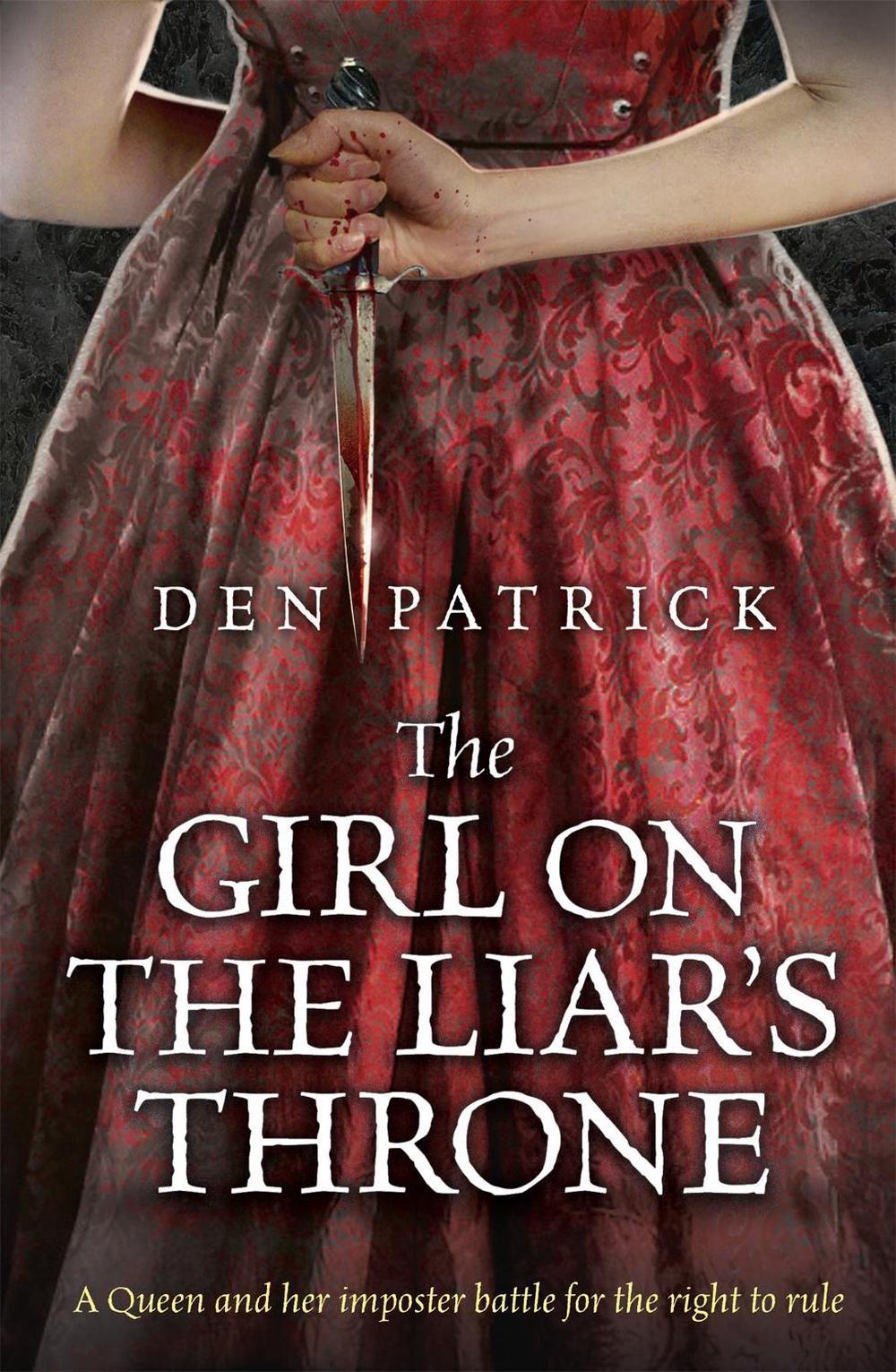 The Girl on the Liar's Throne by Den Patrick - ISBN: 9781473200050