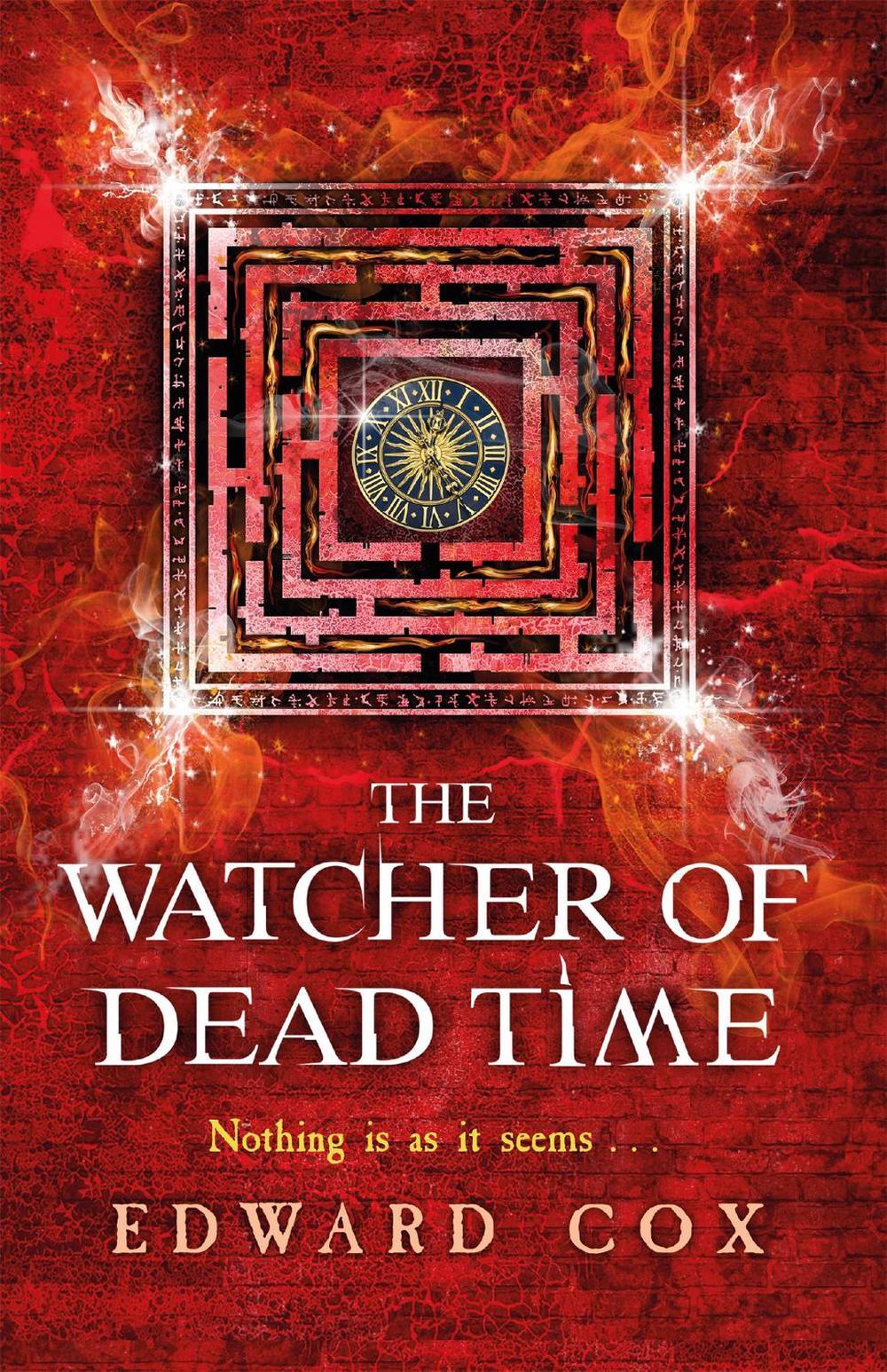 The Watcher of Dead Time by Edward Cox - ISBN: 9781473200371