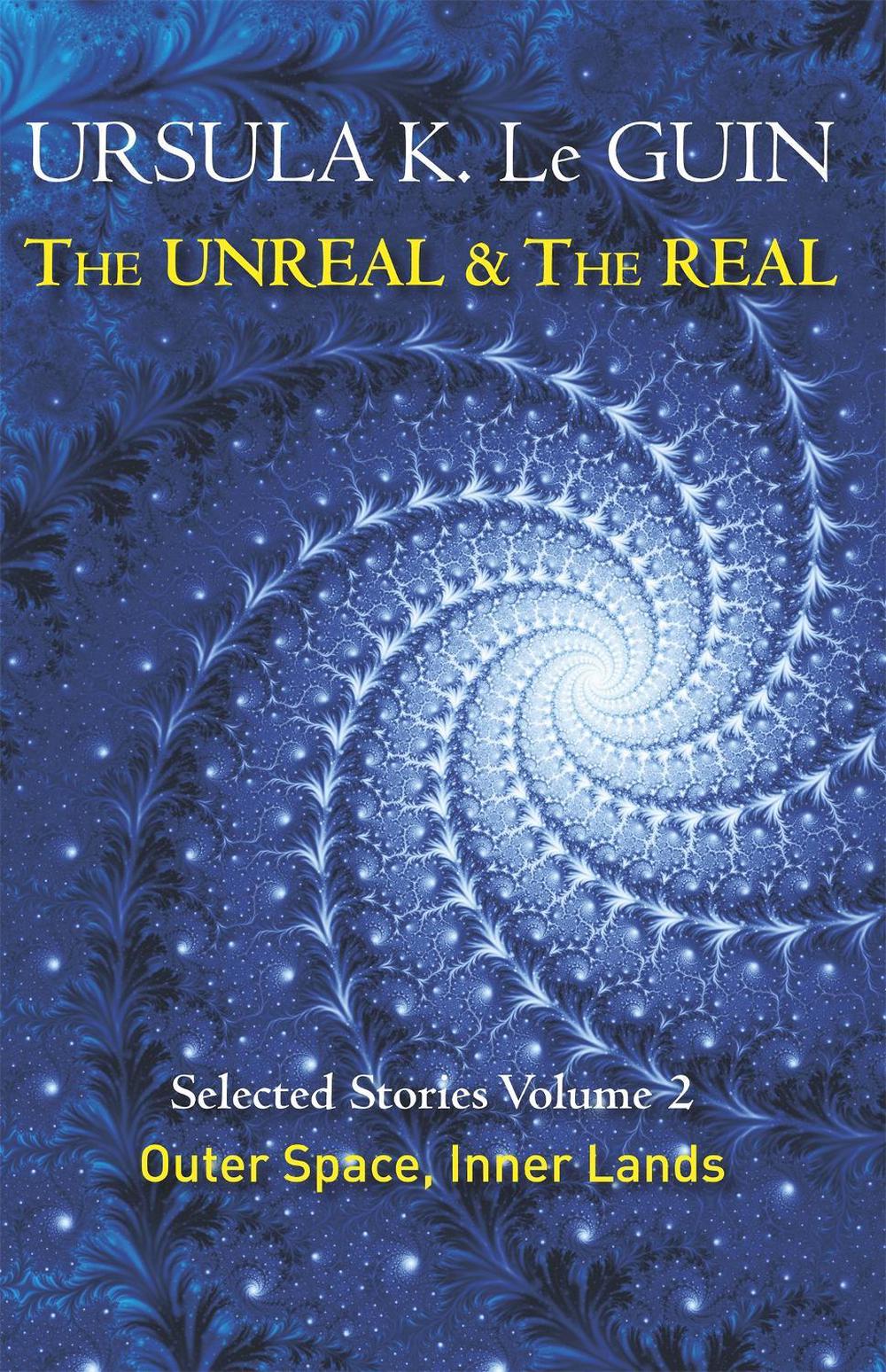 The Unreal and the Real Volume 2 by Ursula K. Le Guin - ISBN: 9781473202863
