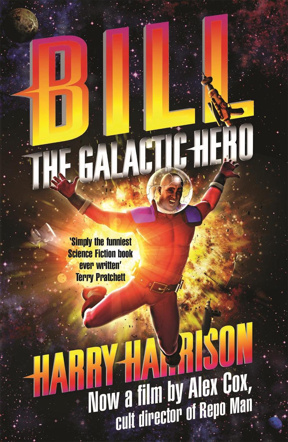 Bill, the Galactic Hero by Harry Harrison - ISBN: 9781473205314