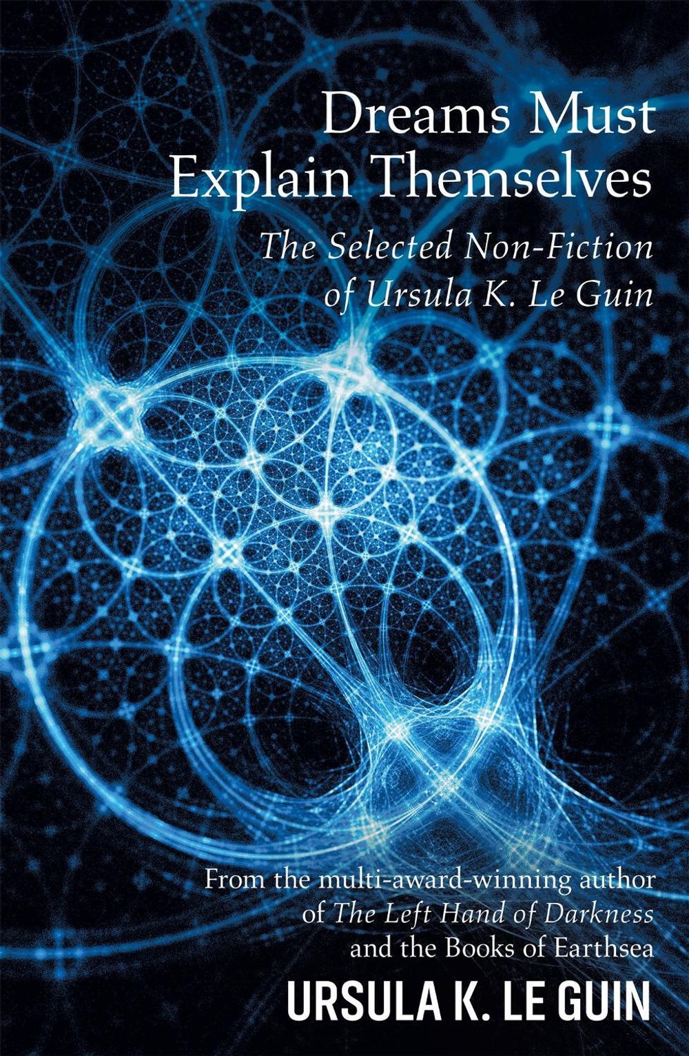 Dreams Must Explain Themselves by Ursula K. Le Guin - ISBN: 9781473205949