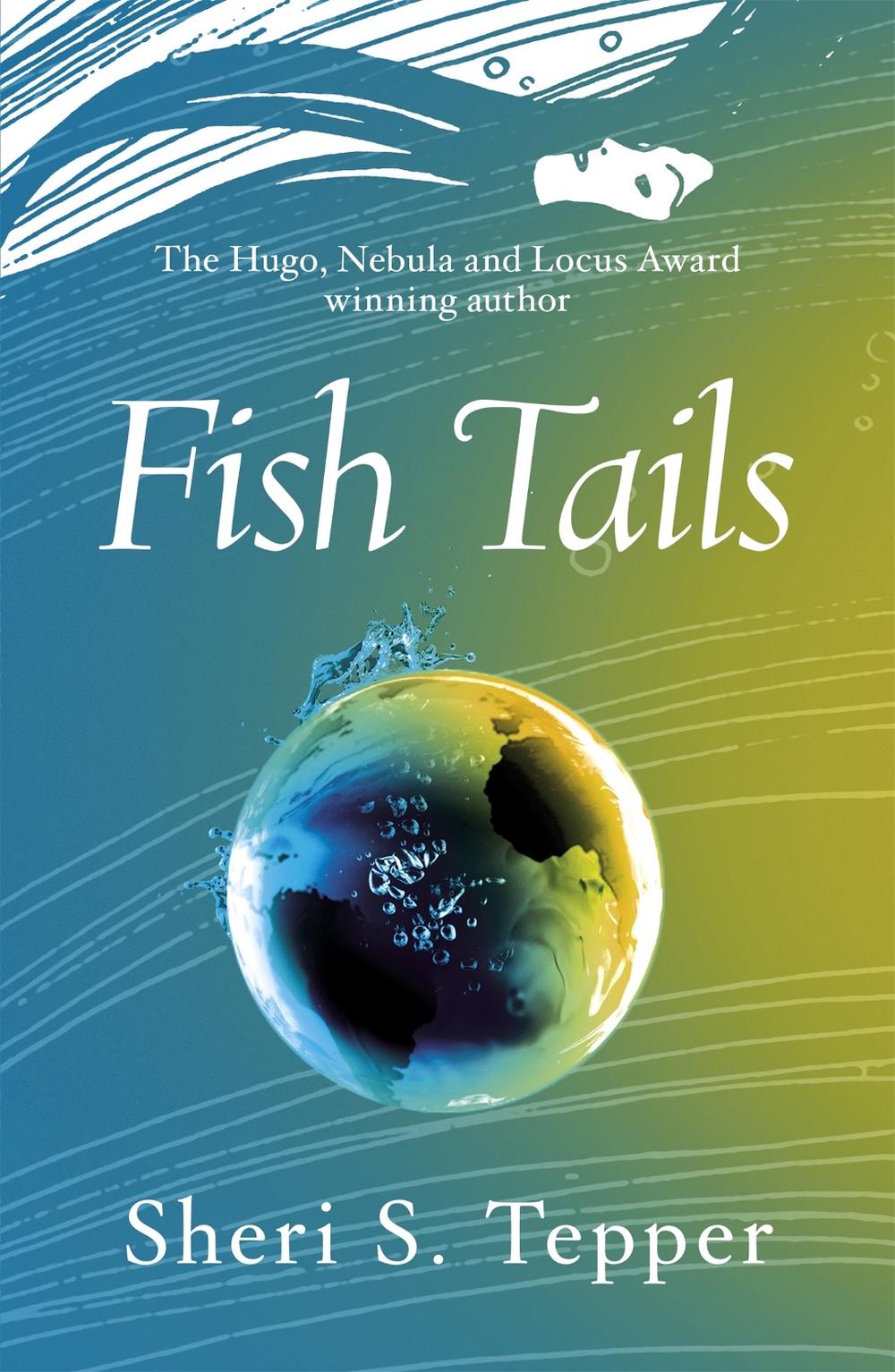 Fish Tails by Sheri S. Tepper - ISBN: 9781473211056