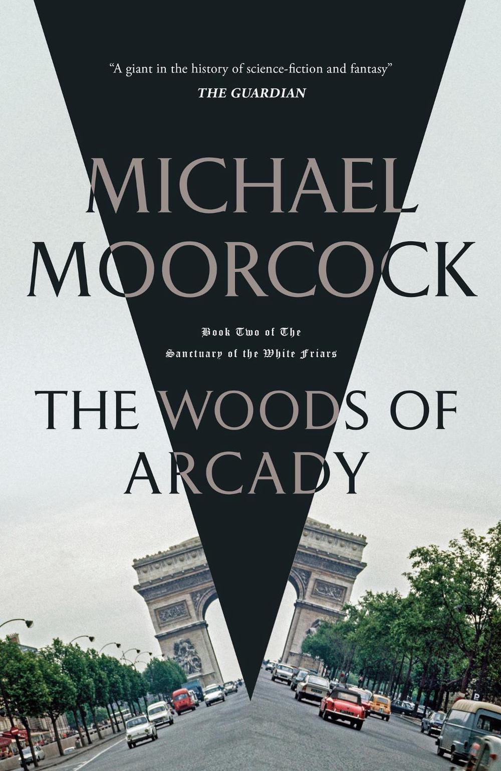 The Woods of Arcady by Michael Moorcock - ISBN: 9781473213357