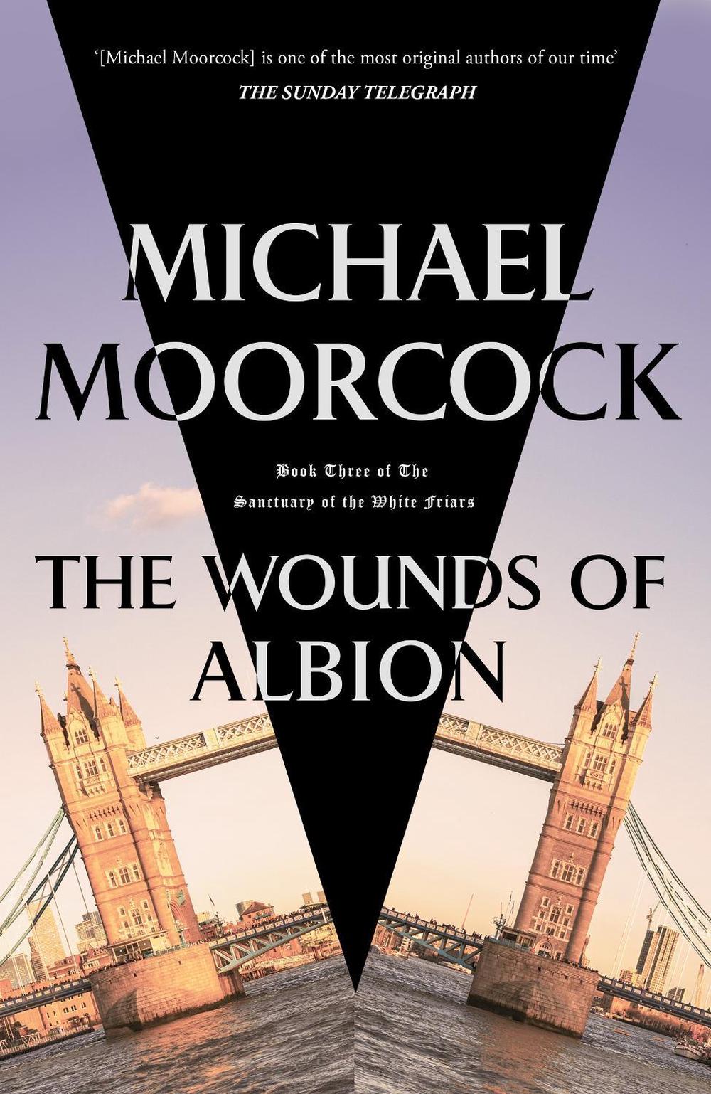 The Wounds of Albion by Michael Moorcock - ISBN: 9781473213388