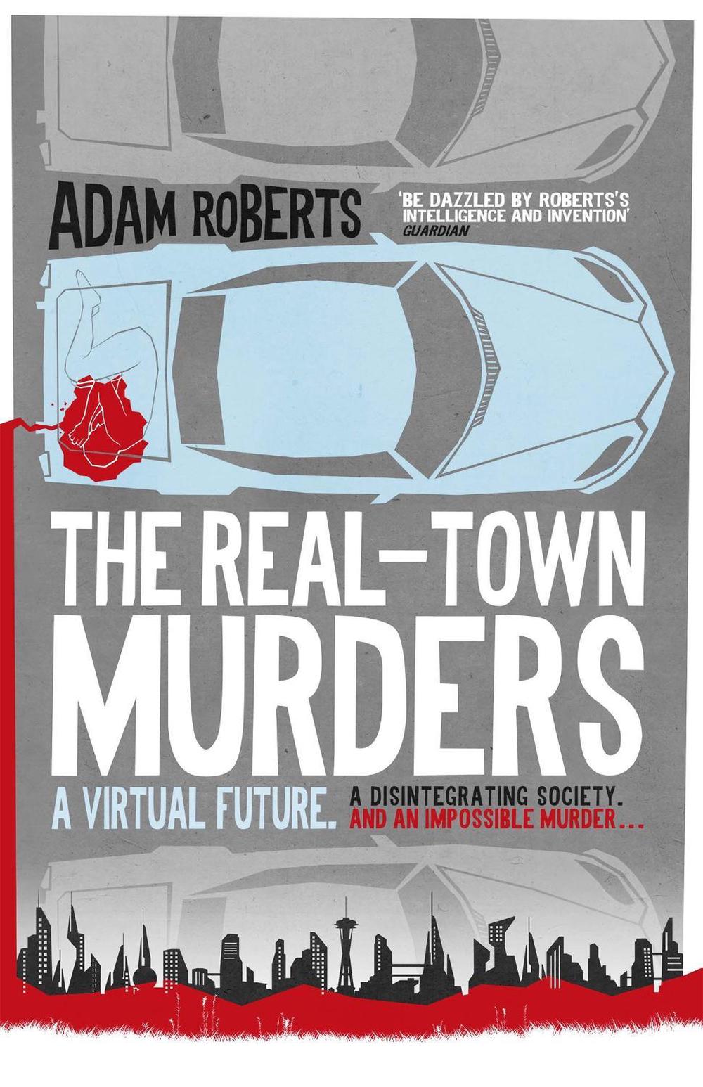 The Real-Town Murders by Adam Roberts - ISBN: 9781473221468
