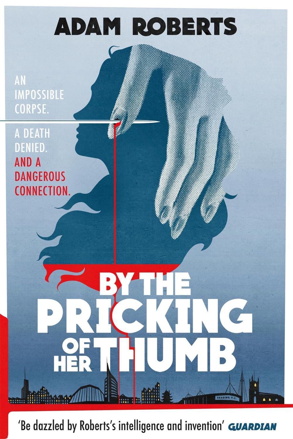 By the Pricking of Her Thumb by Adam Roberts - ISBN: 9781473221512