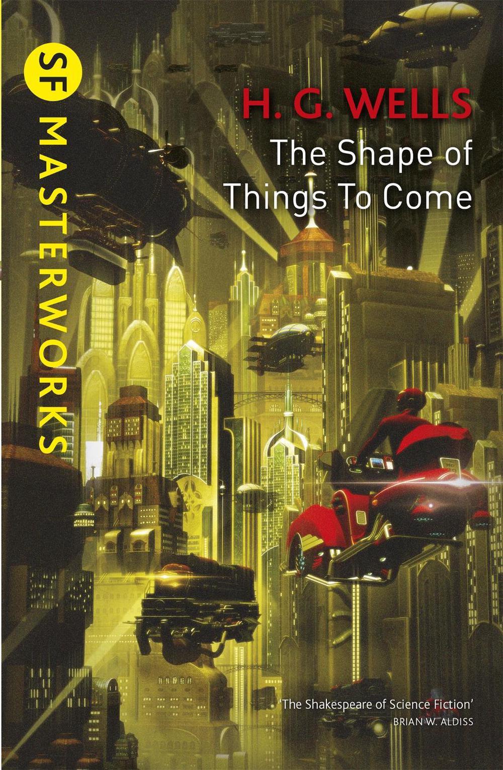 The Shape Of Things To Come by H.G. Wells - ISBN: 9781473221659