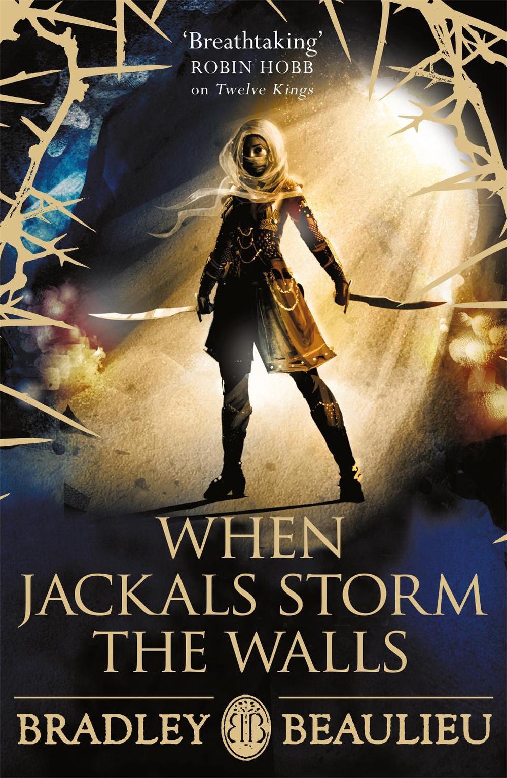 When Jackals Storm the Walls by Bradley Beaulieu - ISBN: 9781473223646