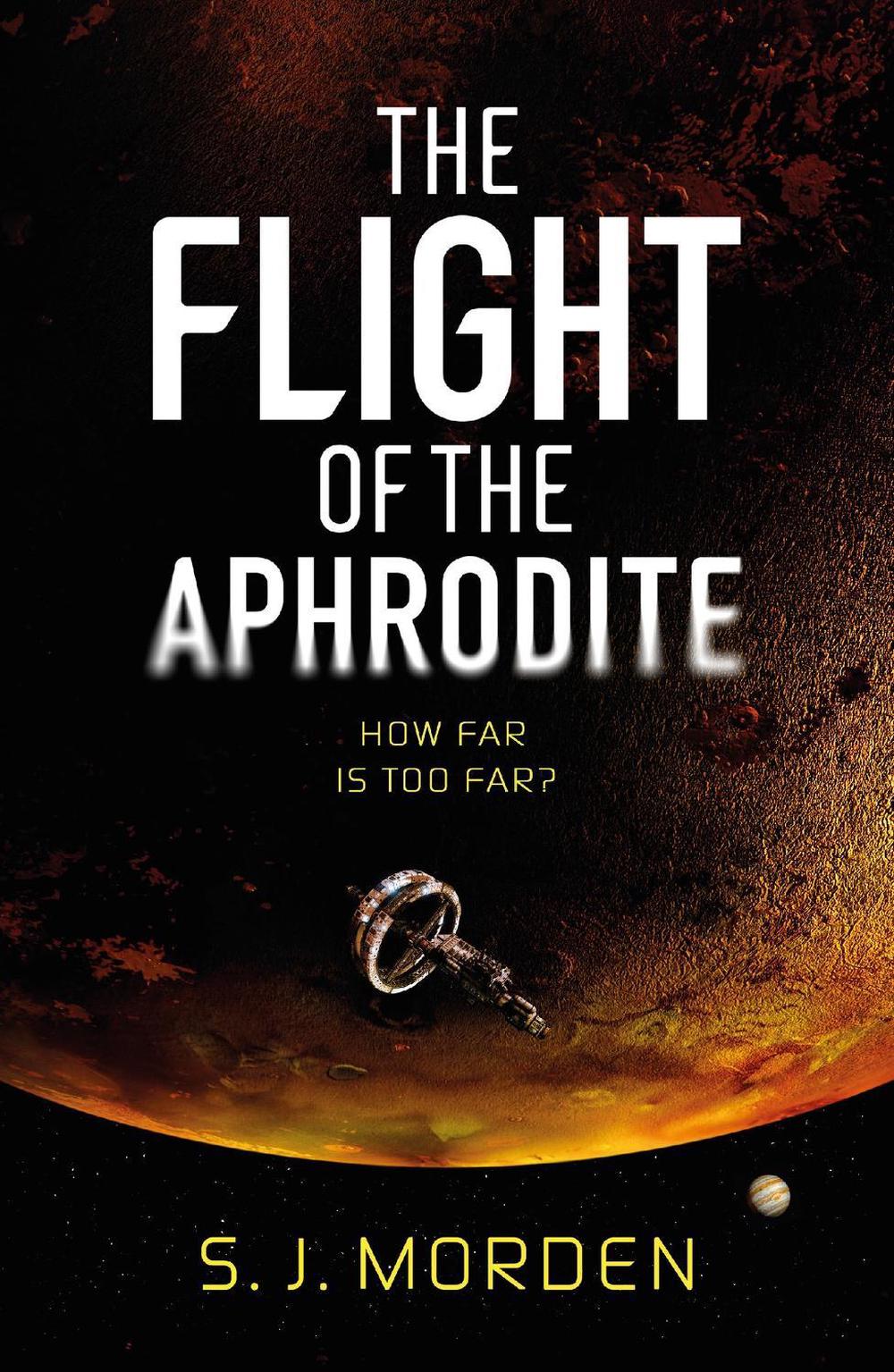 The Flight of the Aphrodite by S.J. Morden - ISBN: 9781473228597