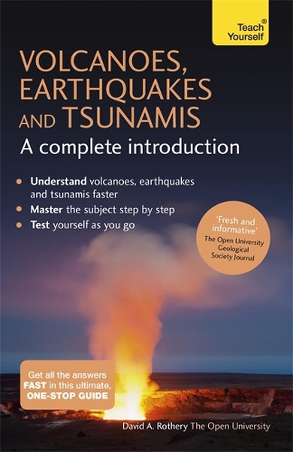 Volcanoes, Earthquakes and Tsunamis: A Complete Introduction: Teach Yourself by David Rothery - ISBN: 9781473601703