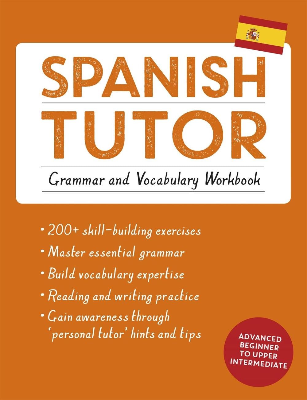 Spanish Tutor: Grammar and Vocabulary Workbook (Learn Spanish with Teach Yourself) by Angela Howkins - ISBN: 9781473602373