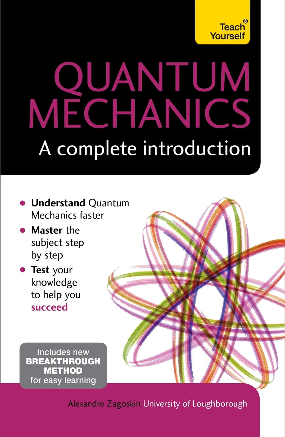 Quantum Mechanics: A Complete Introduction: Teach Yourself, 9781473602410