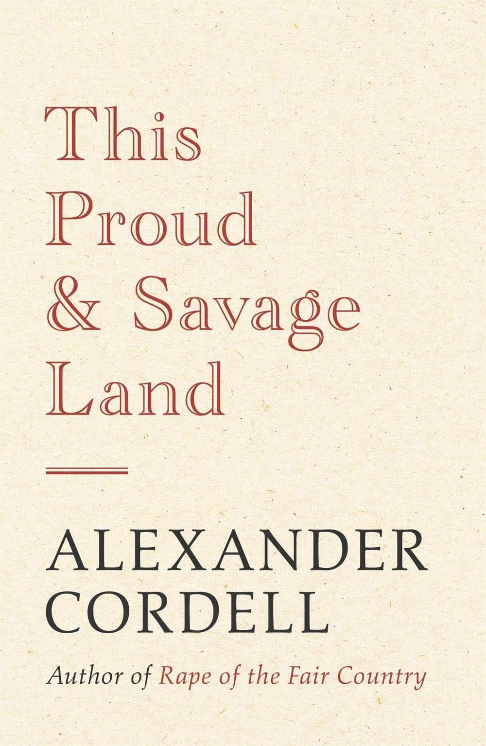 This Proud and Savage Land by Alexander Cordell - ISBN: 9781473605060