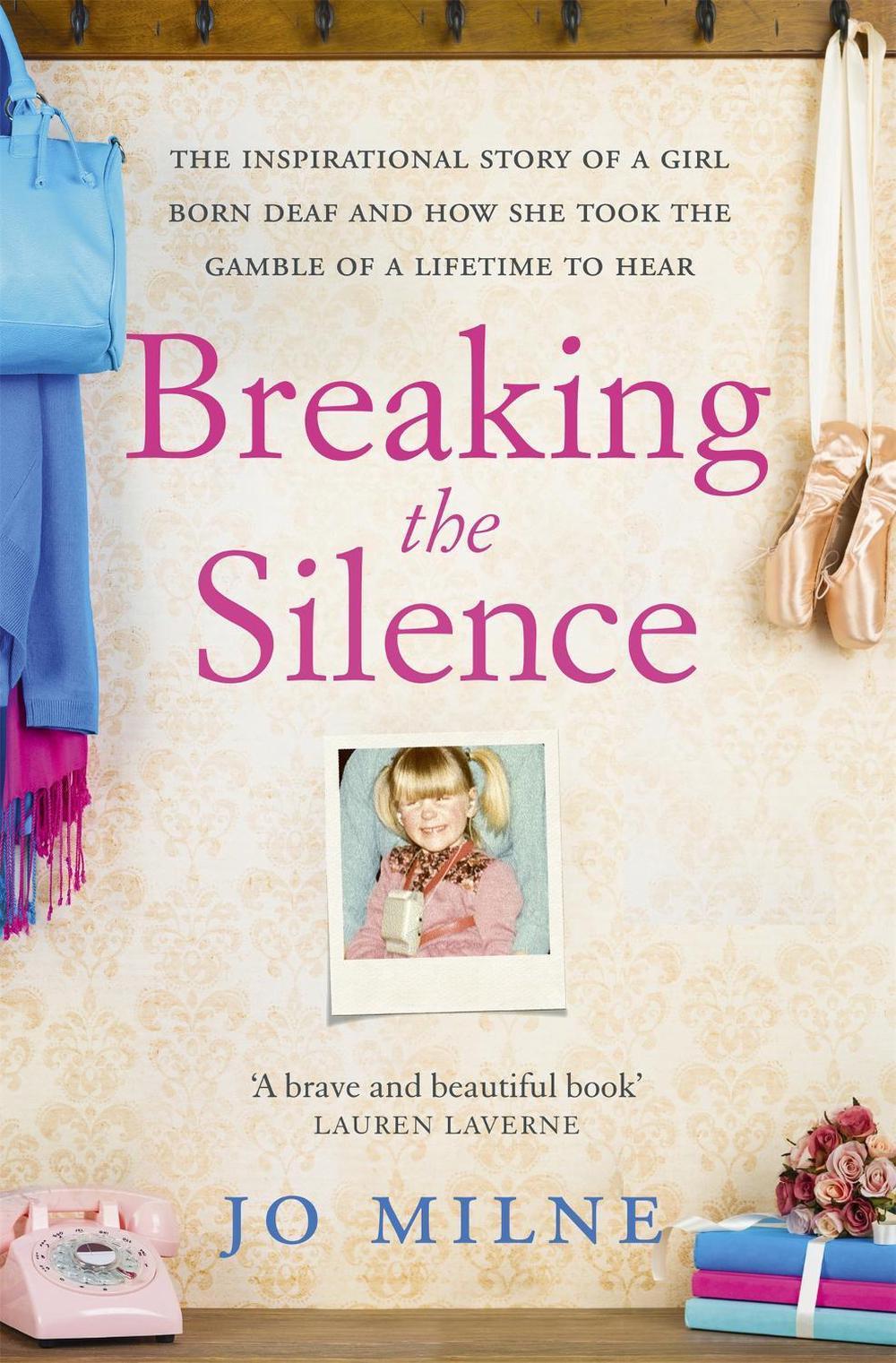 Breaking the Silence by Jo Milne - ISBN: 9781473606036