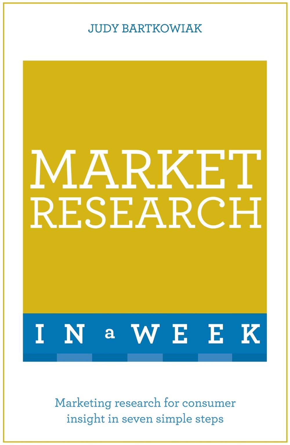 Market Research In A Week by Judy Bartkowiak - ISBN: 9781473608023