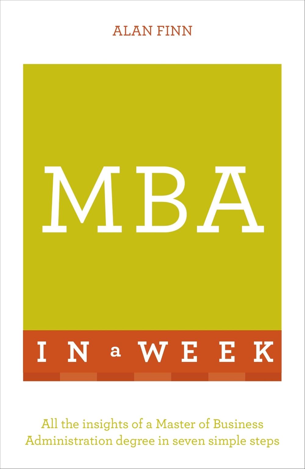 MBA In A Week by Alan Finn - ISBN: 9781473608238