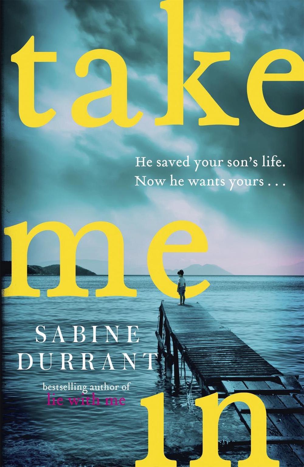 Take Me In by Sabine Durrant - ISBN: 9781473608399