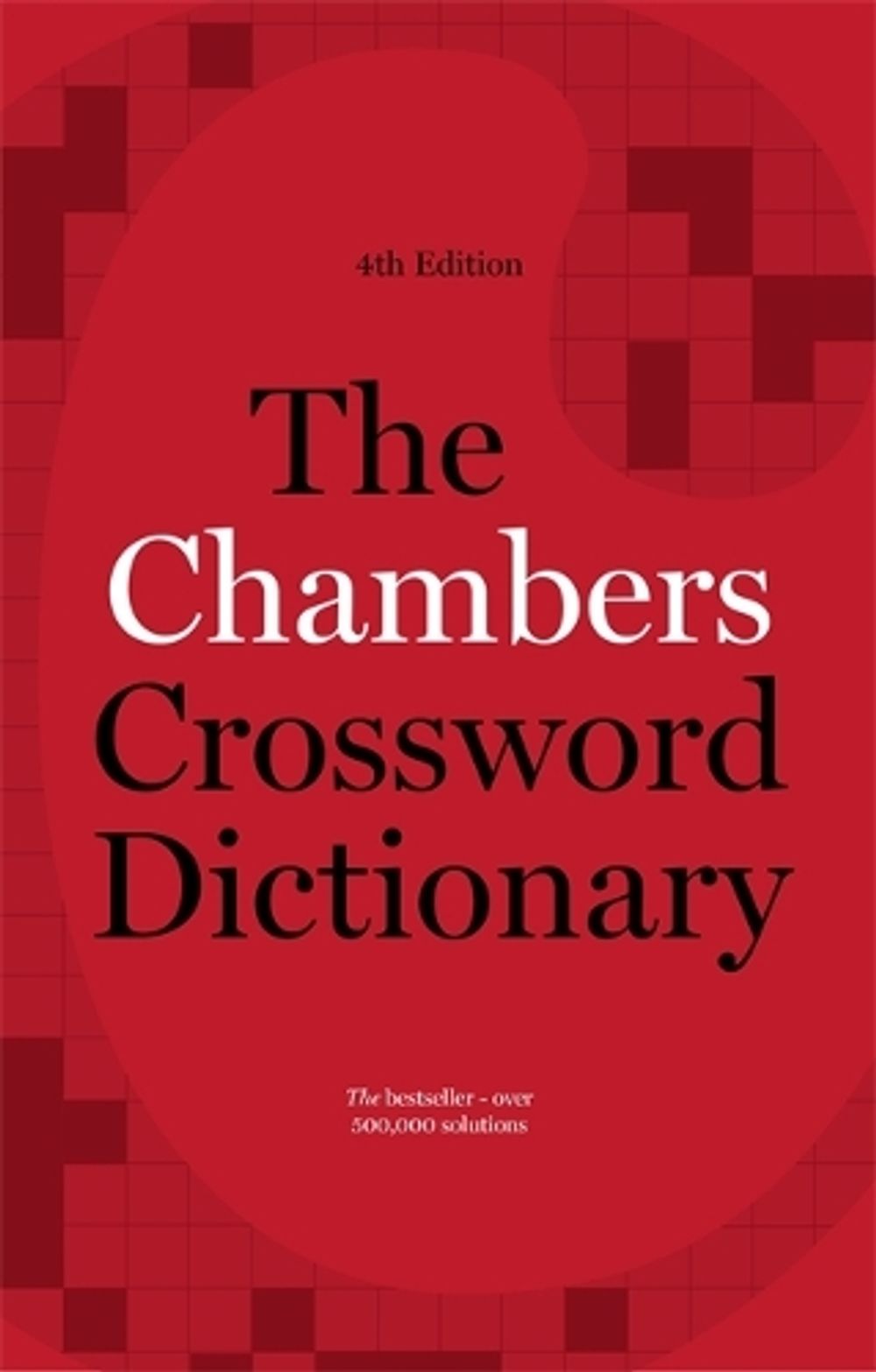 The Chambers Crossword Dictionary, 4th Edition by Chambers - ISBN: 9781473608405