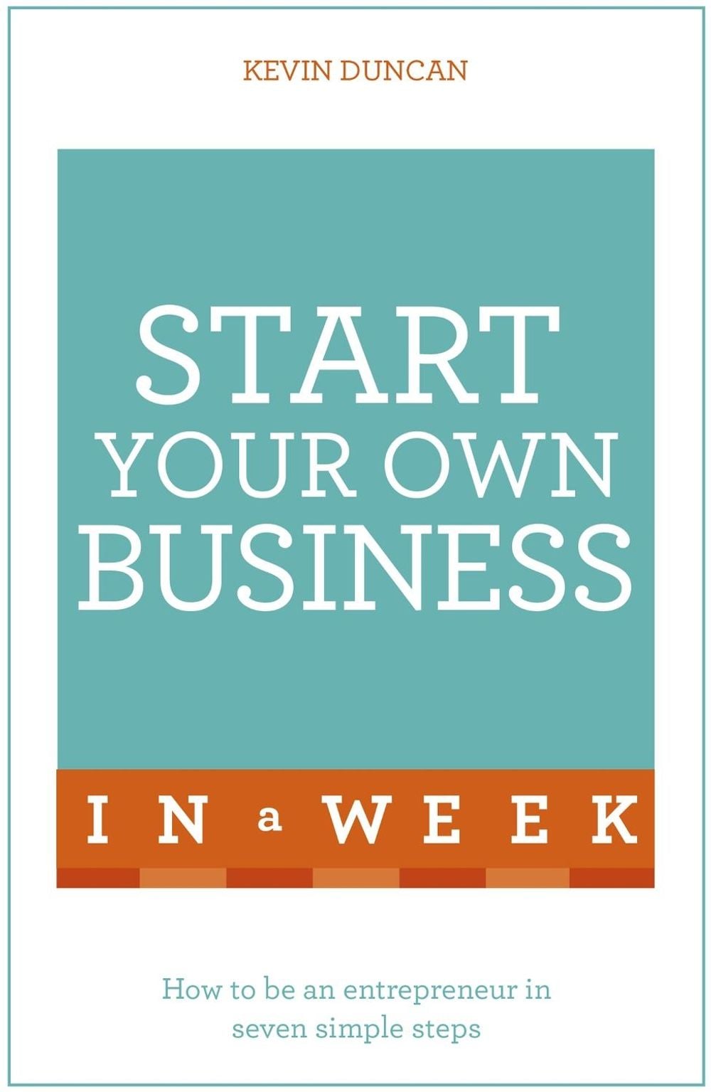 Start Your Own Business In A Week by Kevin Duncan - ISBN: 9781473609365