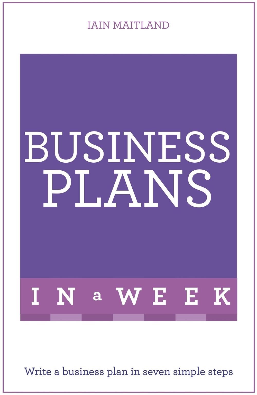 Business Plans in a Week by Iain Maitland - ISBN: 9781473609396