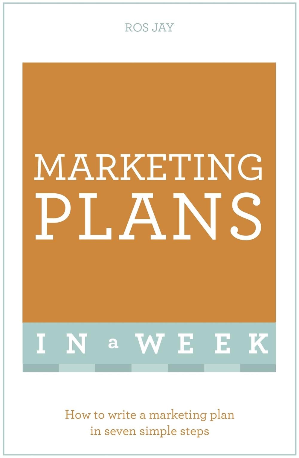 Marketing Plans In A Week by Ros Jay - ISBN: 9781473609594