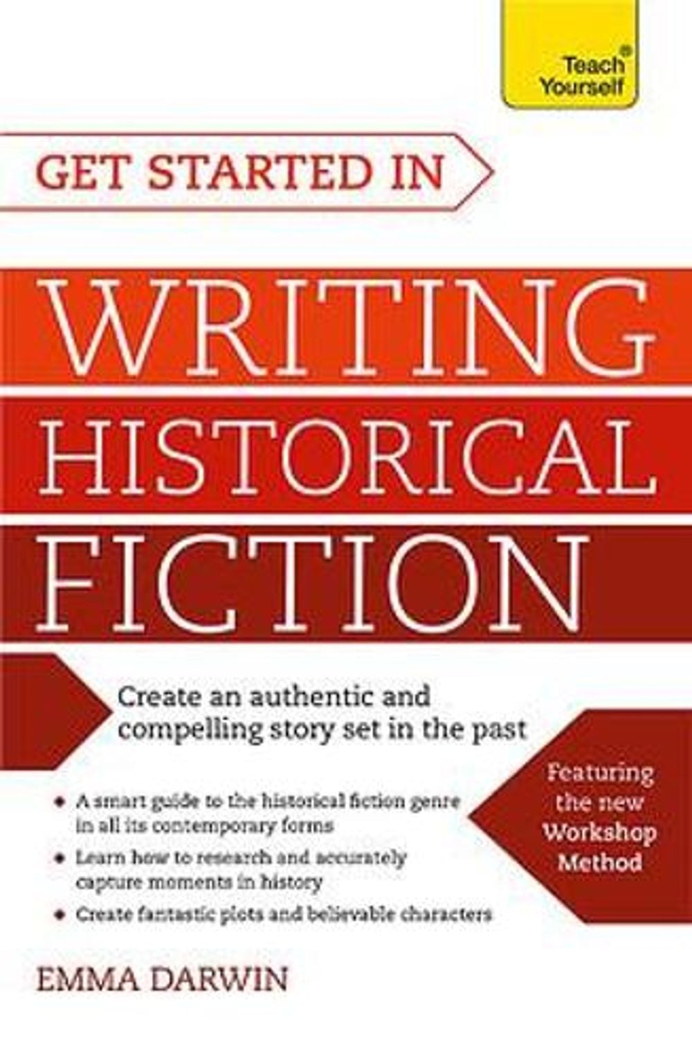 Get Started in Writing Historical Fiction by Emma Darwin - ISBN: 9781473609662