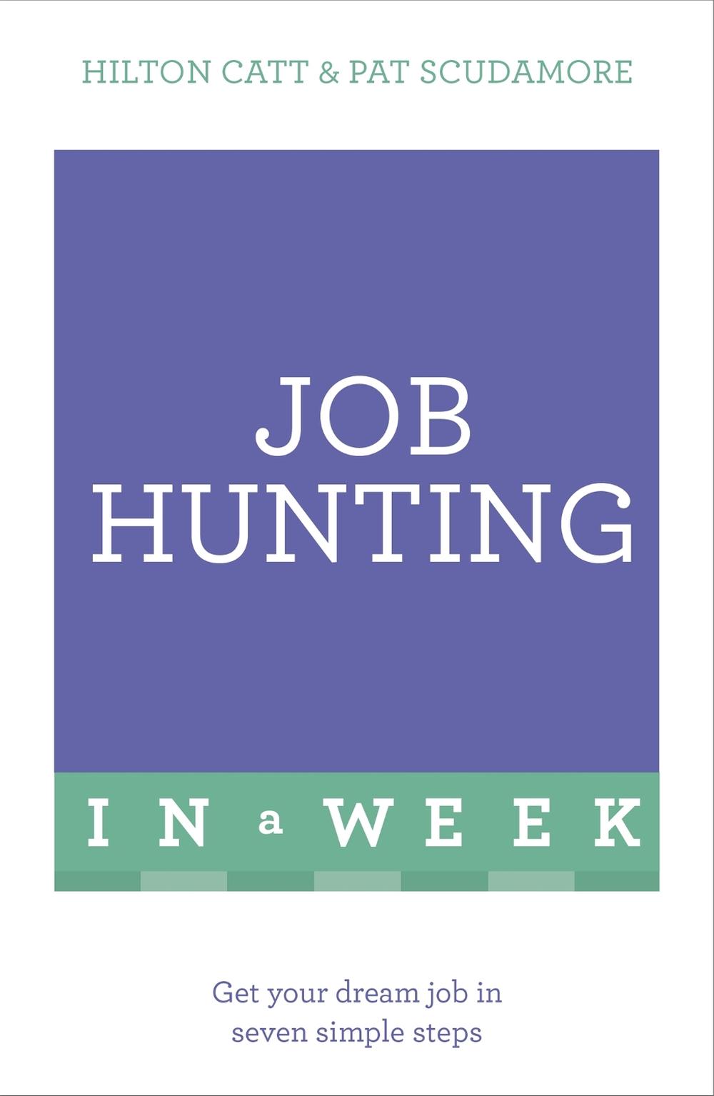 Job Hunting In A Week by Hilton Catt - ISBN: 9781473610194