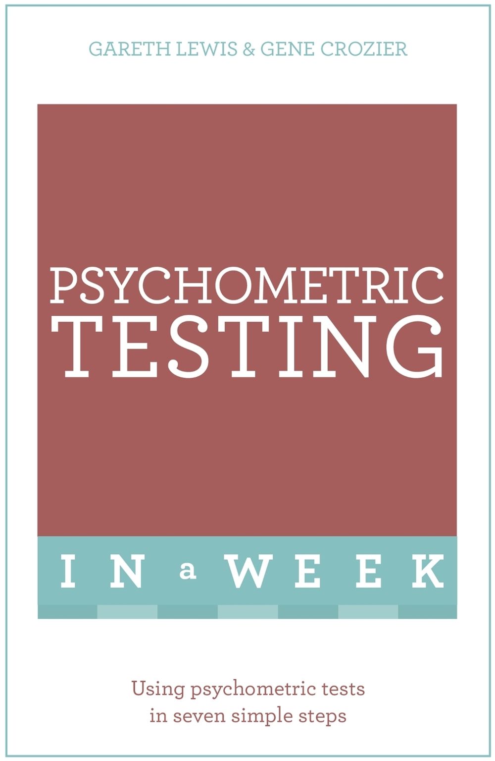 Psychometric Testing In A Week by Gareth Lewis - ISBN: 9781473610286