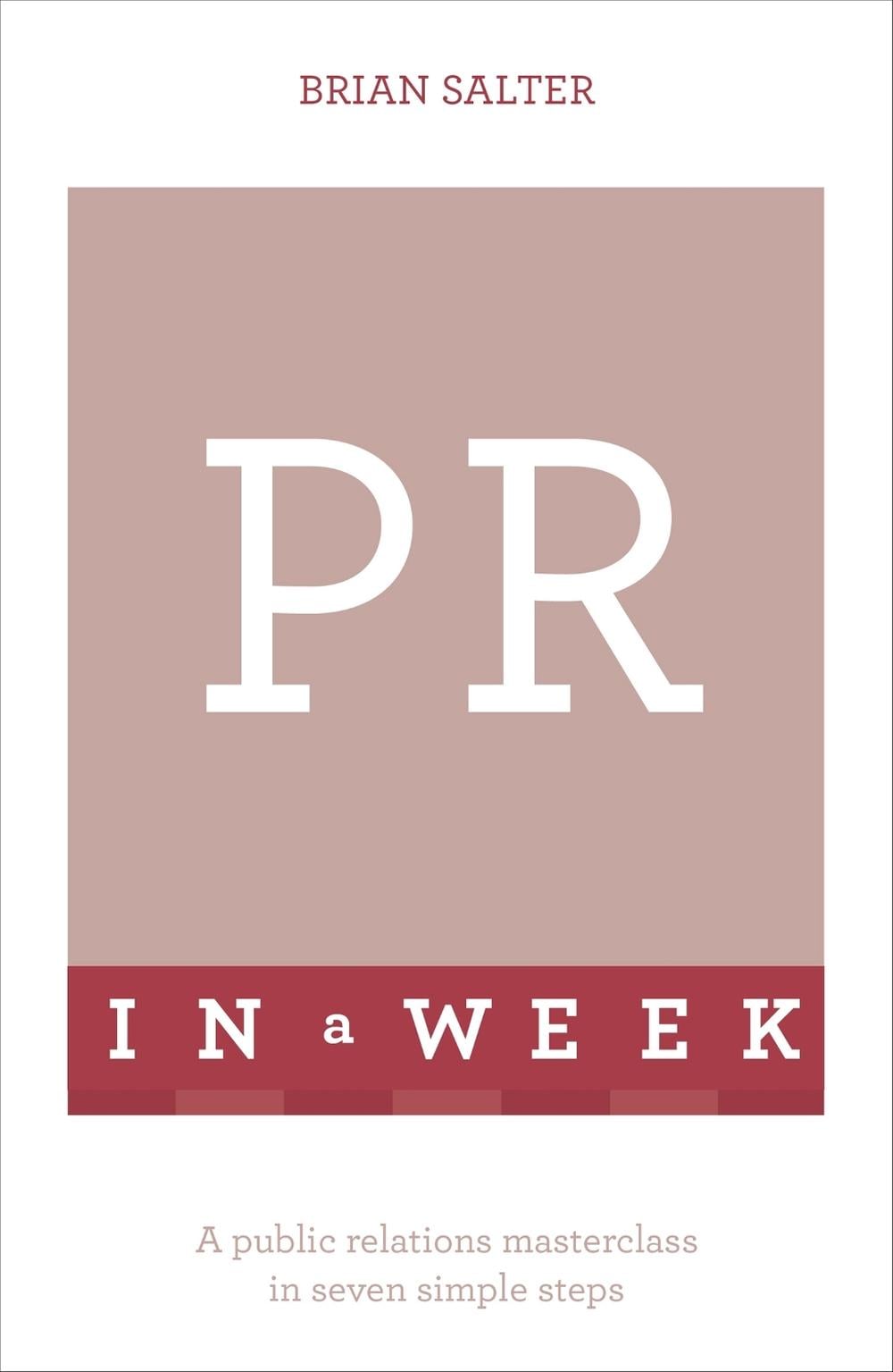 PR In A Week by Brian Salter - ISBN: 9781473610293