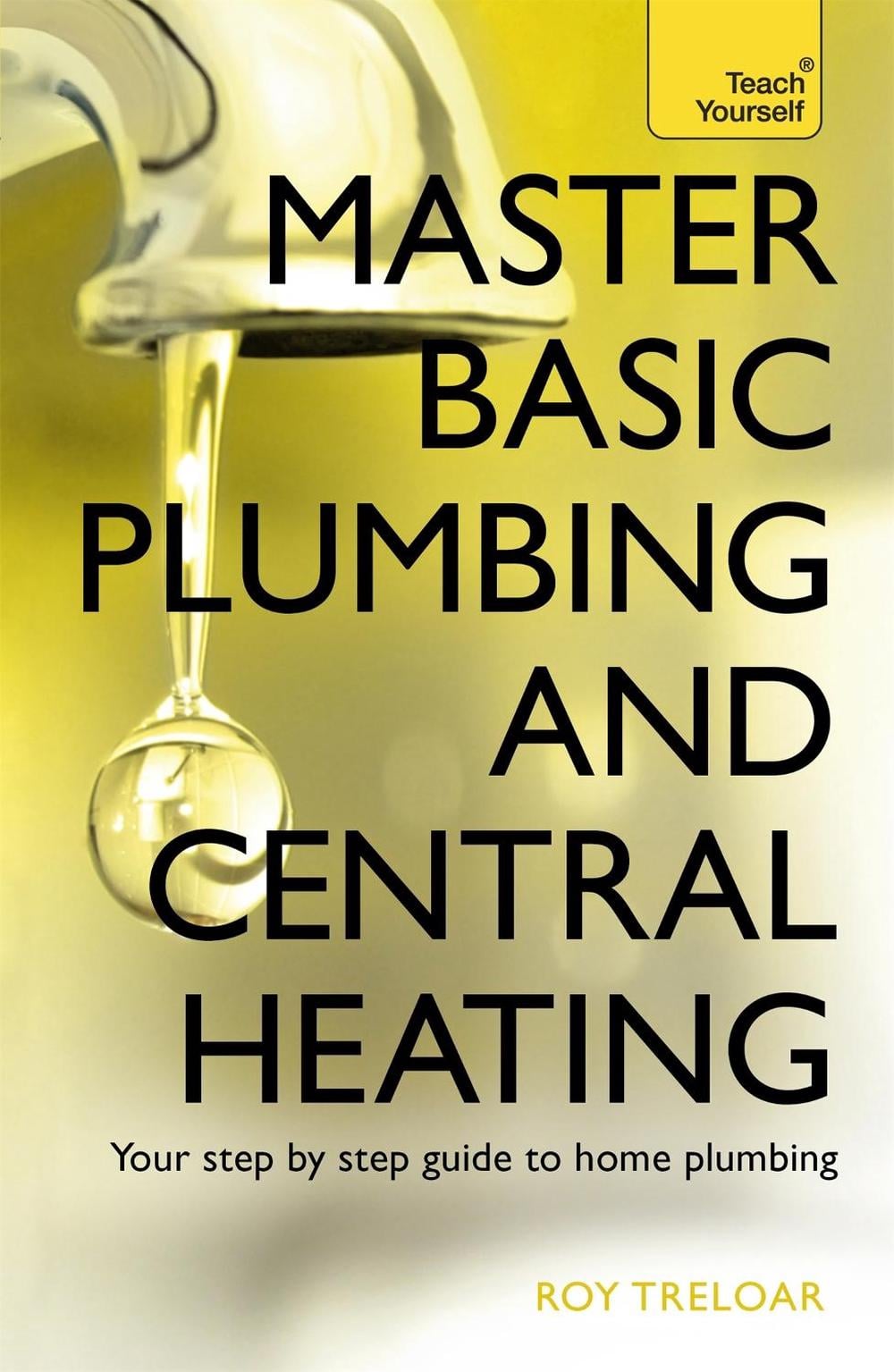 Master Basic Plumbing And Central Heating by Roy Treloar - ISBN: 9781473611627