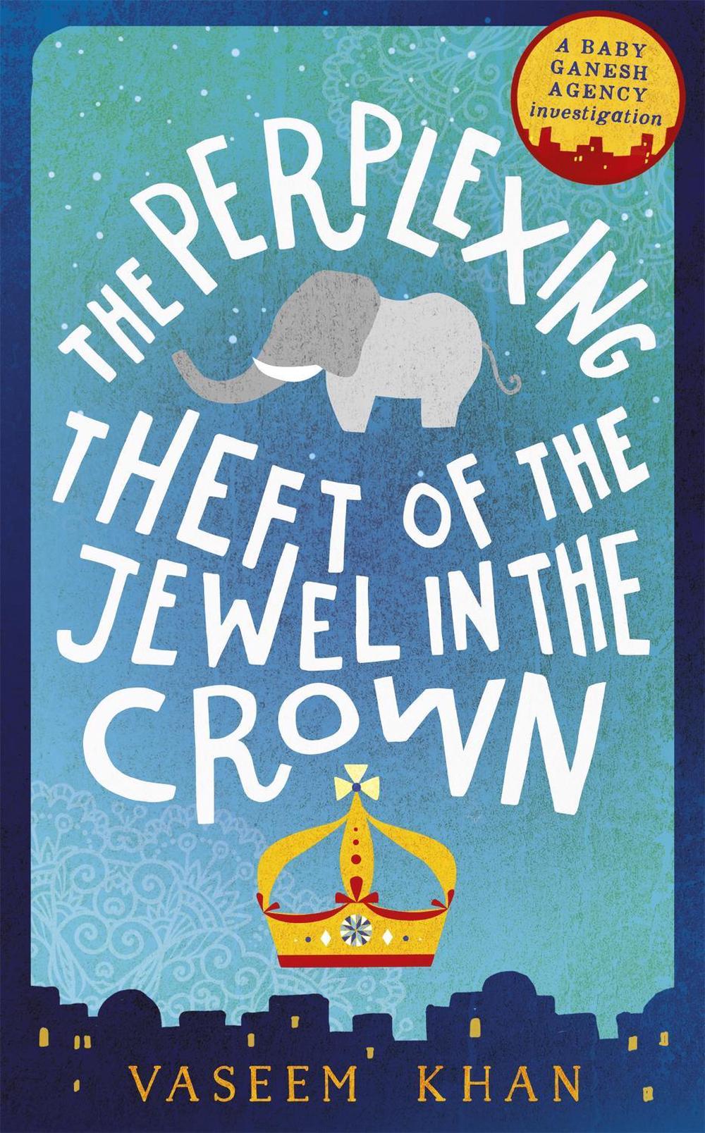 The Perplexing Theft of the Jewel in the Crown, 9781473612327