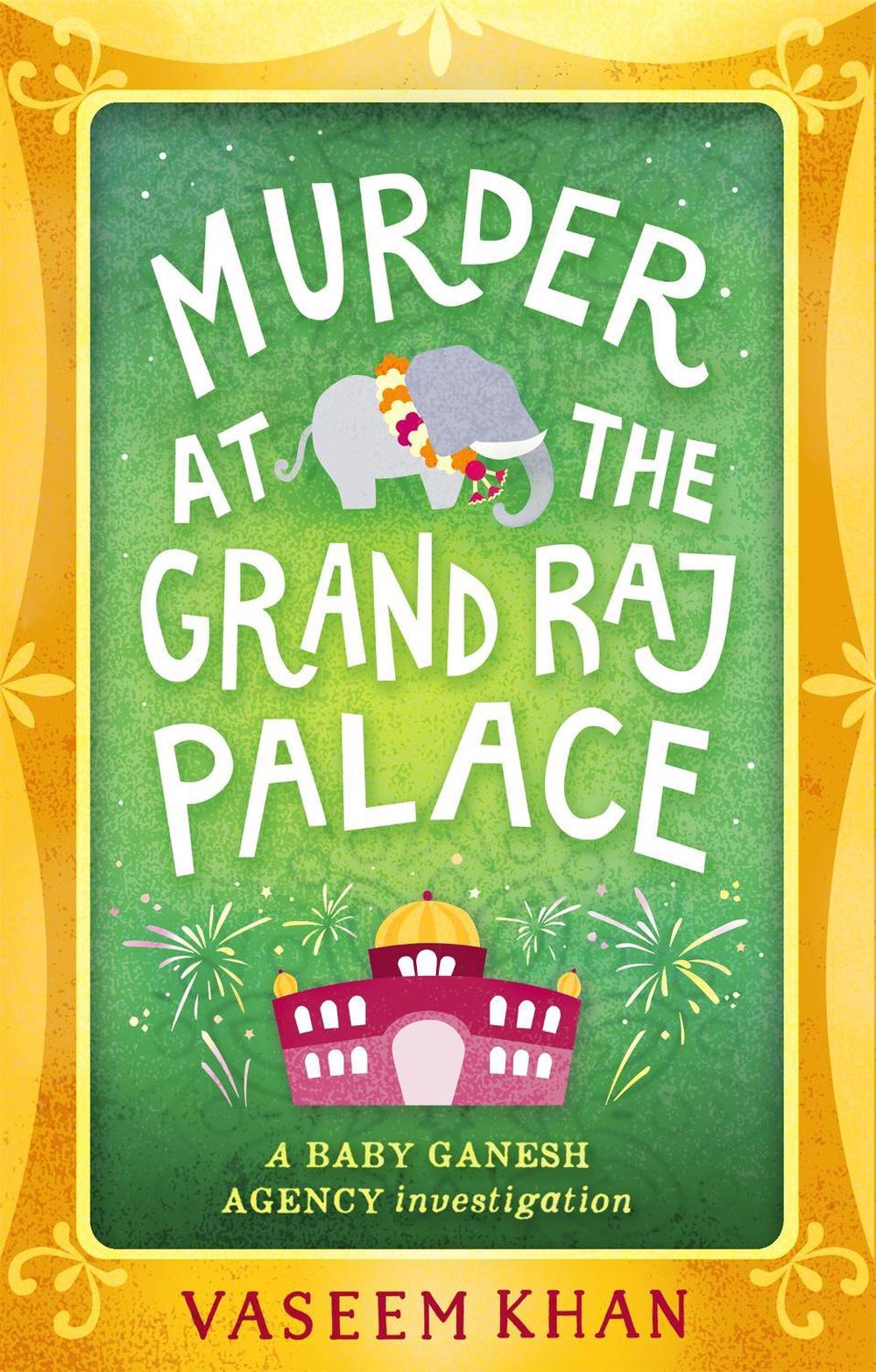 Murder at the Grand Raj Palace by Vaseem Khan - ISBN: 9781473612389