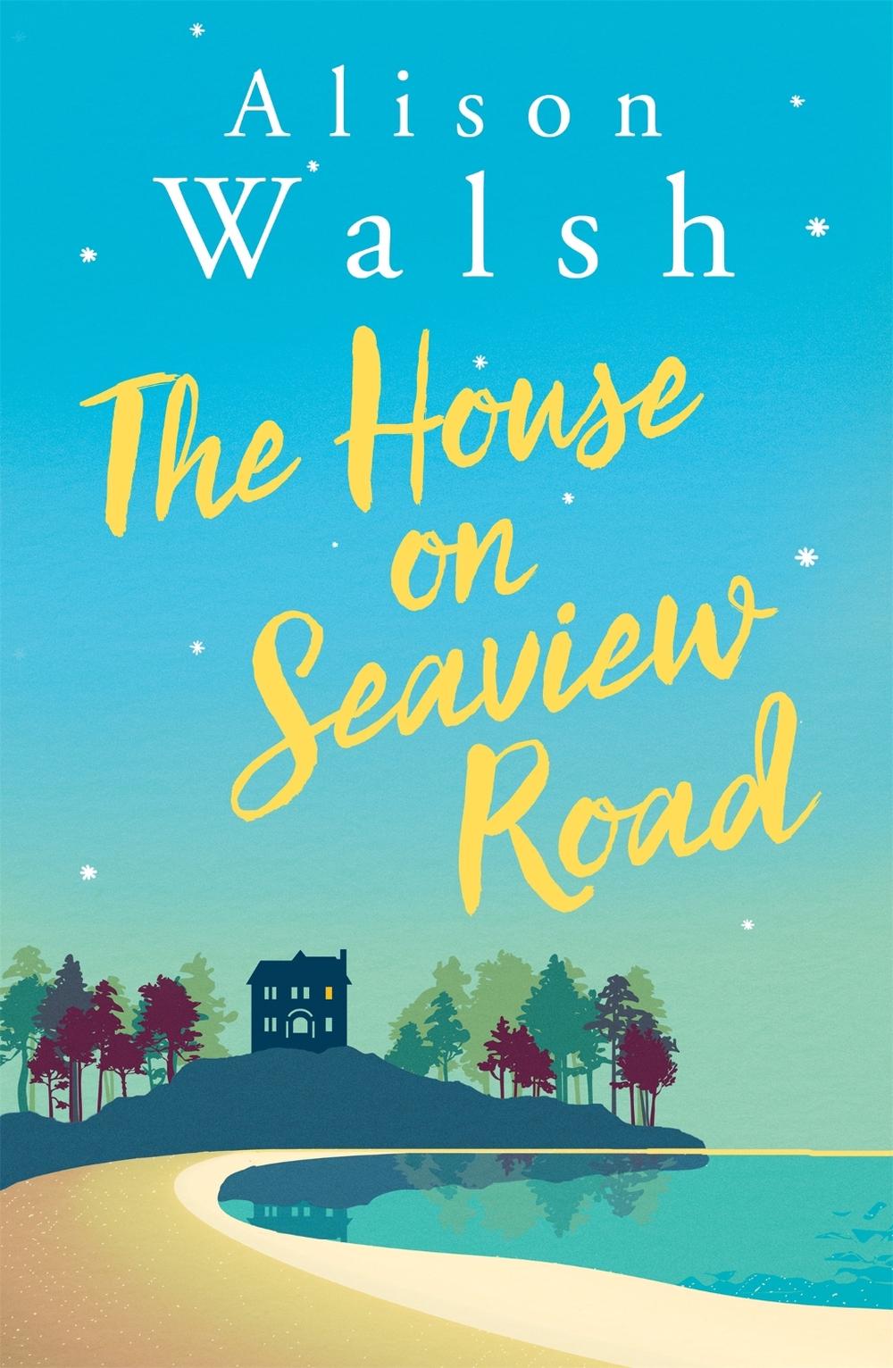 The House on Seaview Road by Alison Walsh - ISBN: 9781473612853