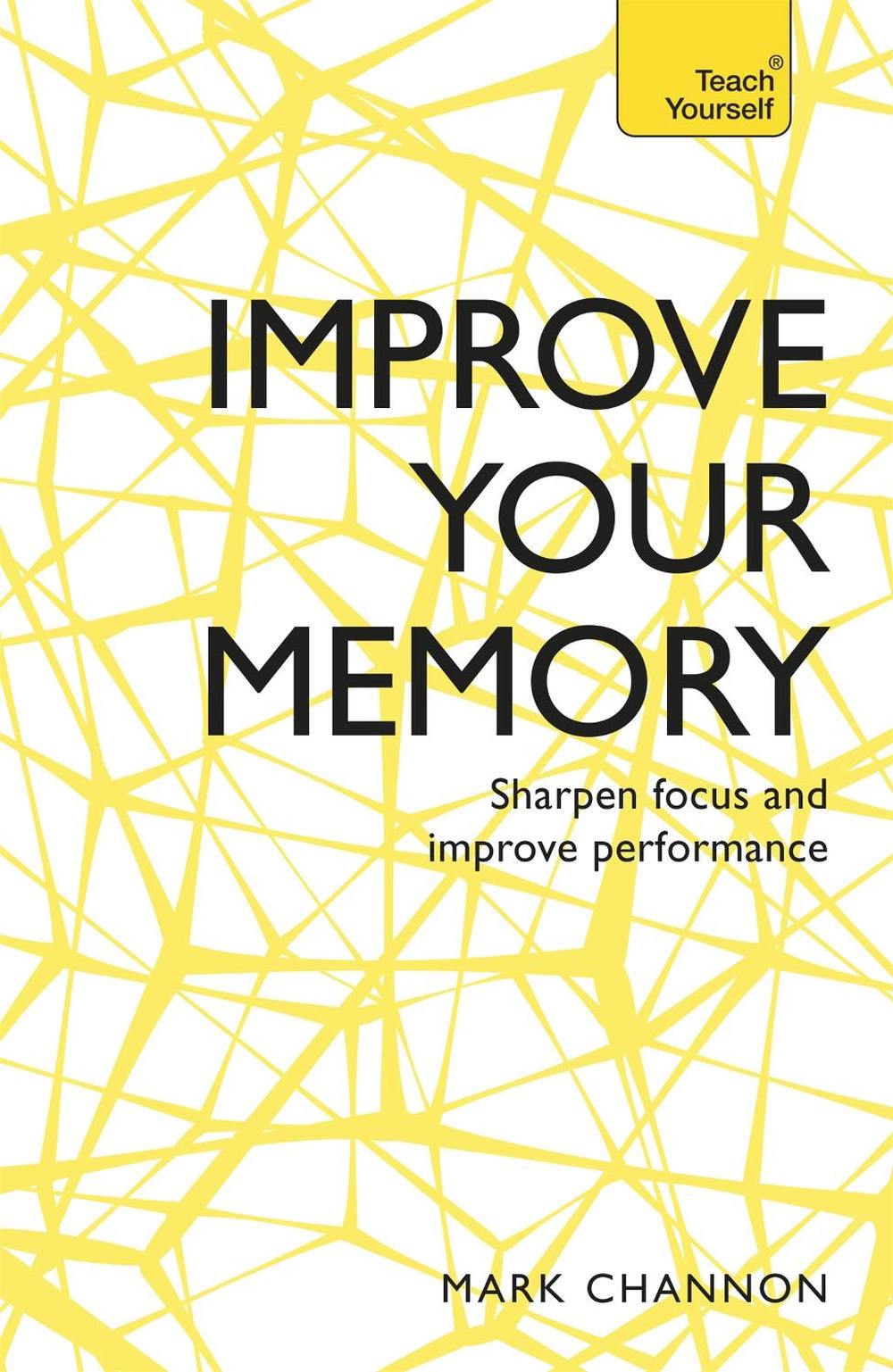 Improve Your Memory by Mark Channon - ISBN: 9781473613515