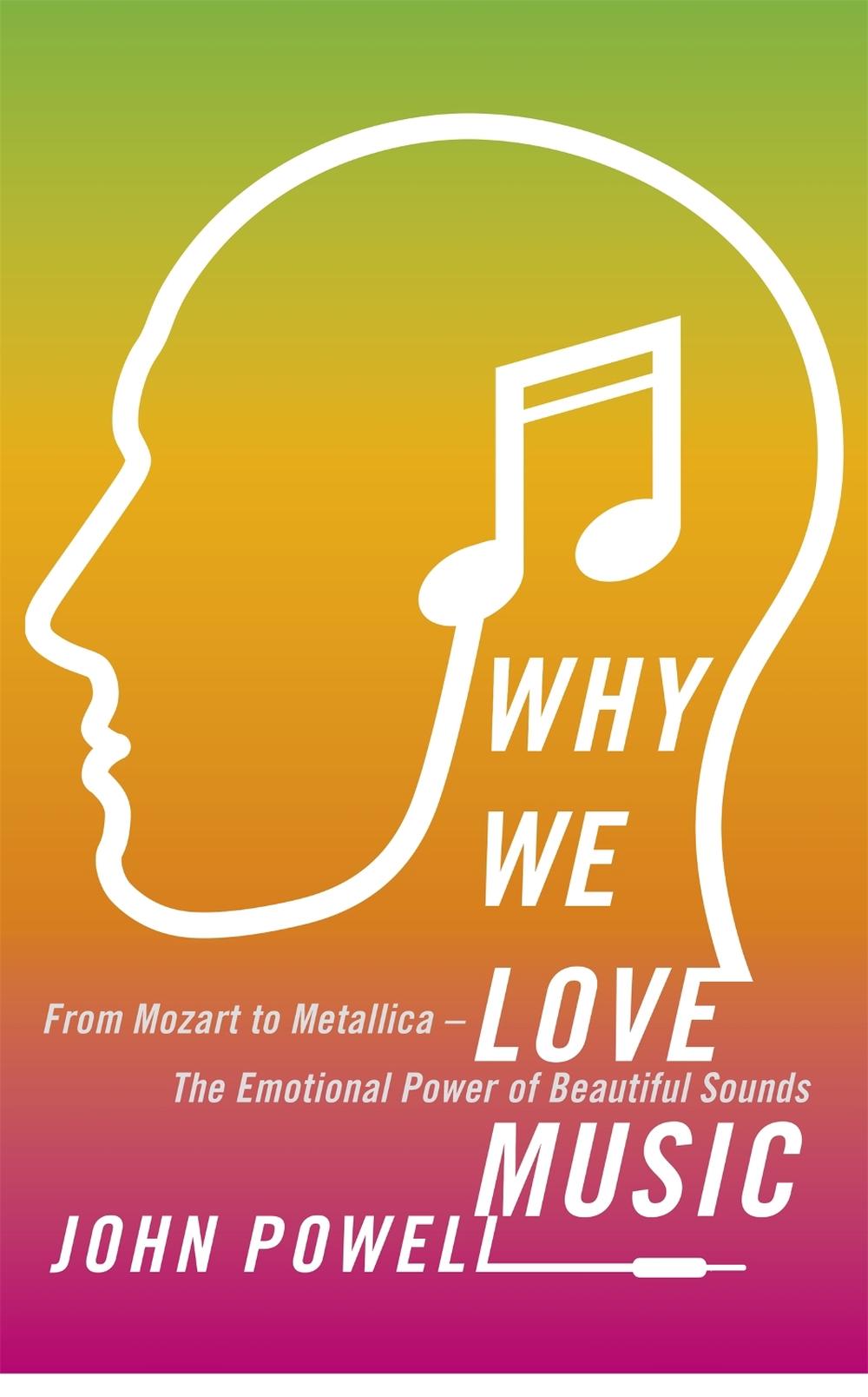 Why We Love Music by Dr John Powell - ISBN: 9781473613768