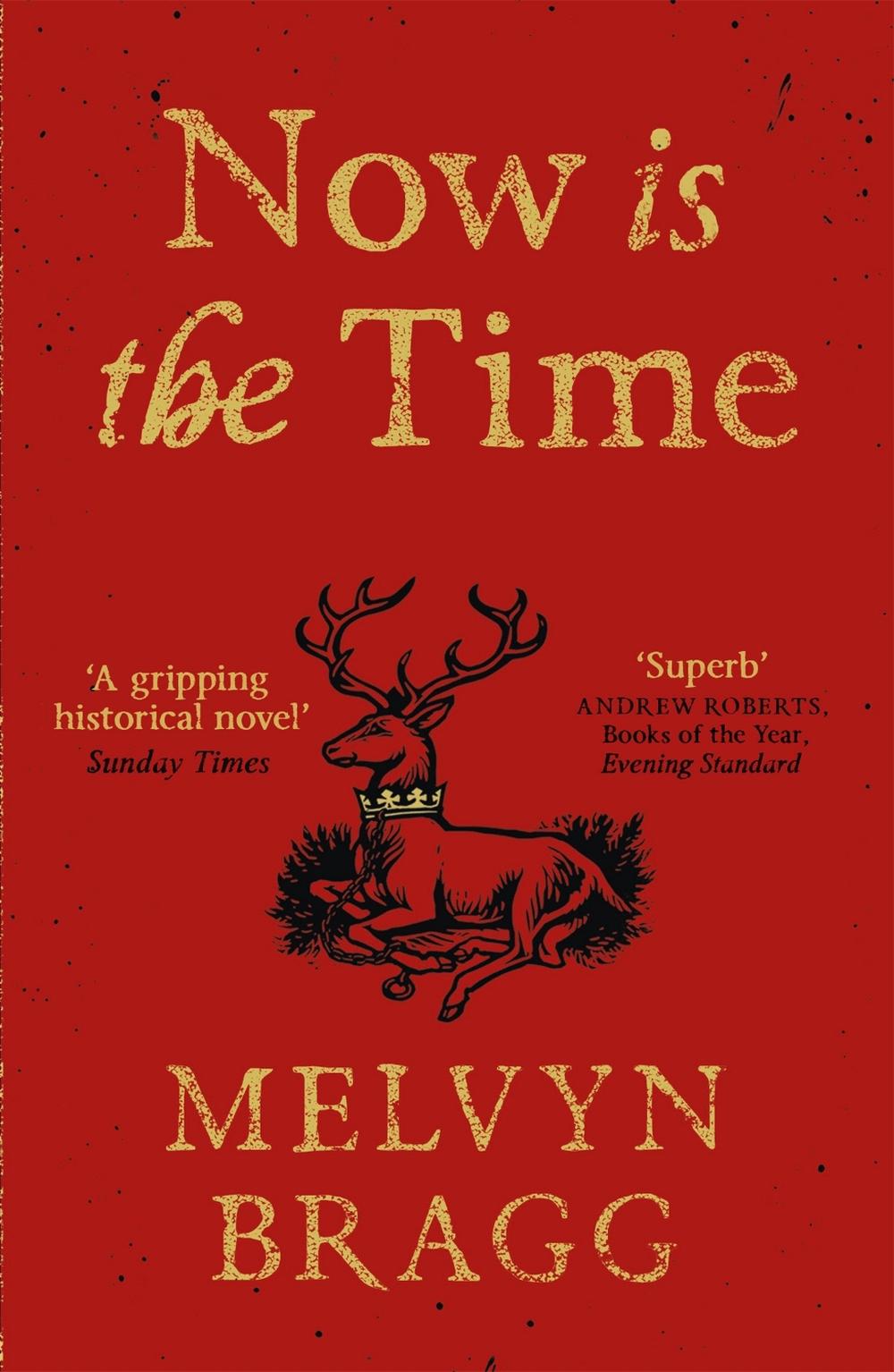 Now is the Time by Melvyn Bragg - ISBN: 9781473614550