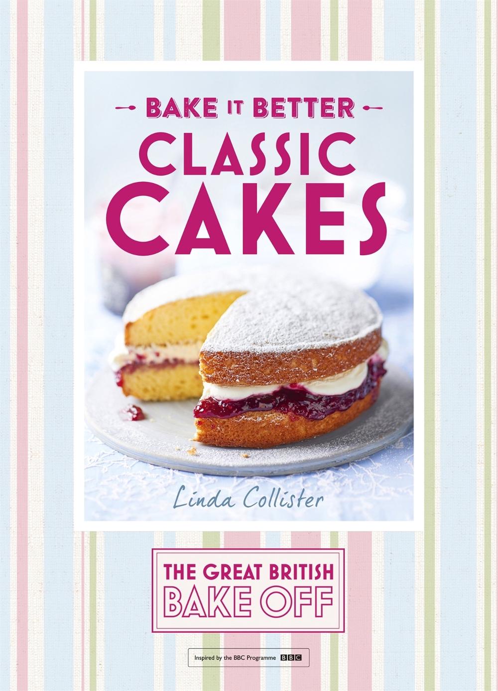 Great British Bake Off – Bake it Better (No.1): Classic Cakes by Linda Collister - ISBN: 9781473615250