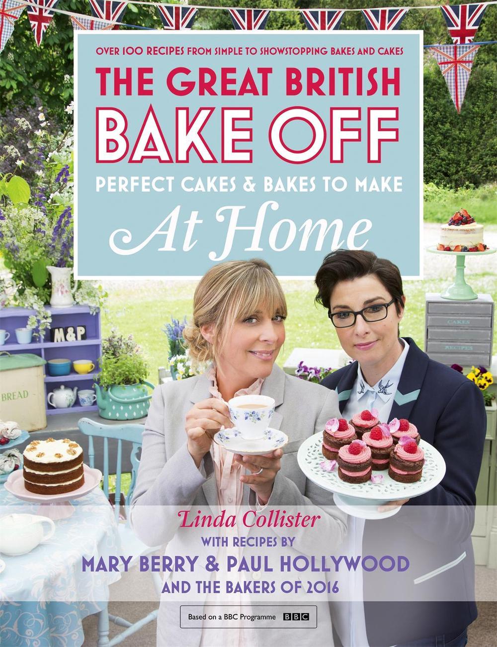Great British Bake Off - Perfect Cakes & Bakes To Make At Home by Linda Collister - ISBN: 9781473615441