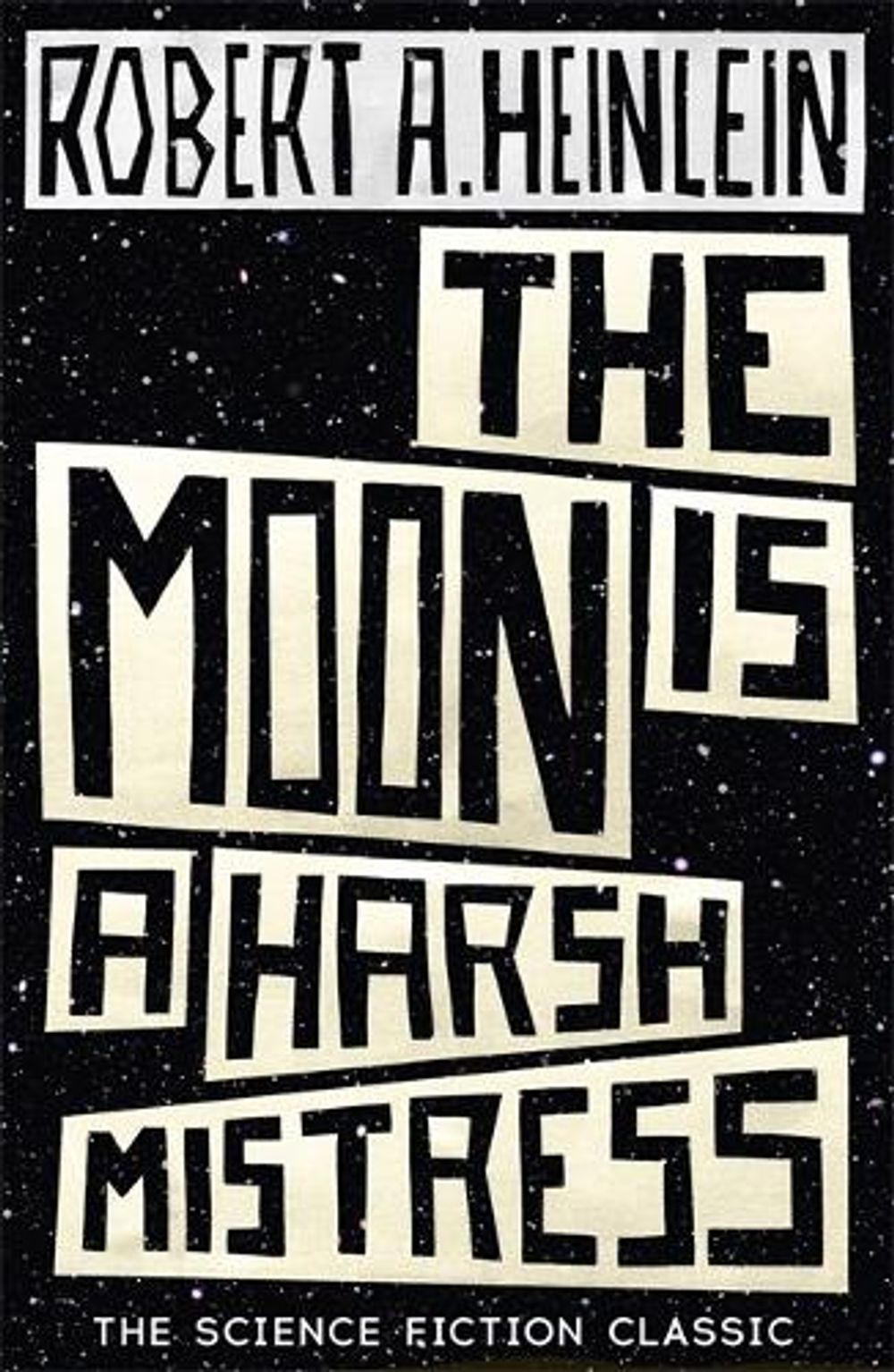 The Moon is a Harsh Mistress by Robert A. Heinlein - ISBN: 9781473616127