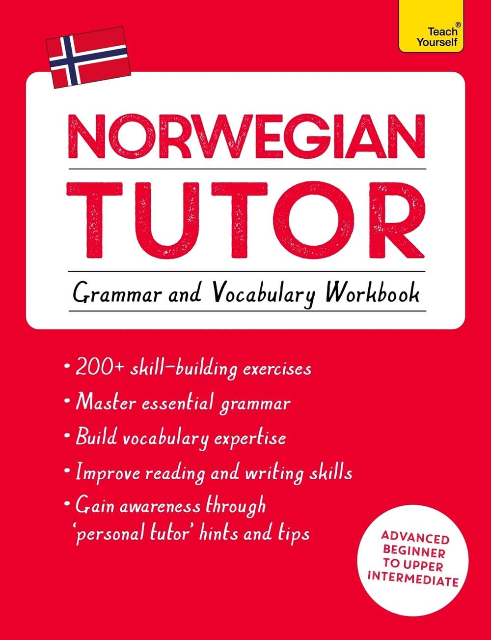 Norwegian Tutor: Grammar and Vocabulary Workbook (Learn Norwegian with Teach Yourself) by Guy Puzey - ISBN: 9781473617445