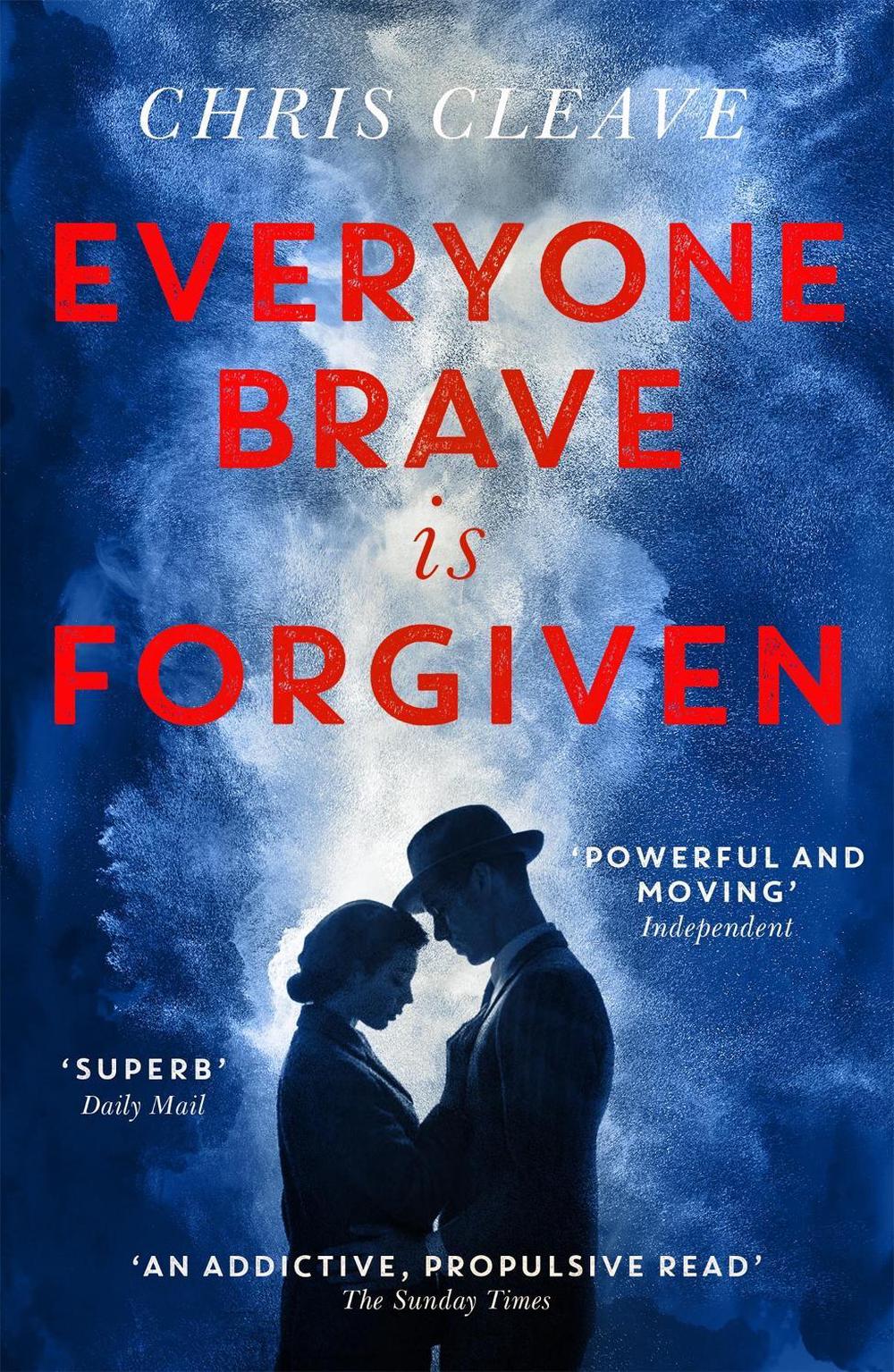 Everyone Brave Is Forgiven by Chris Cleave - ISBN: 9781473618718