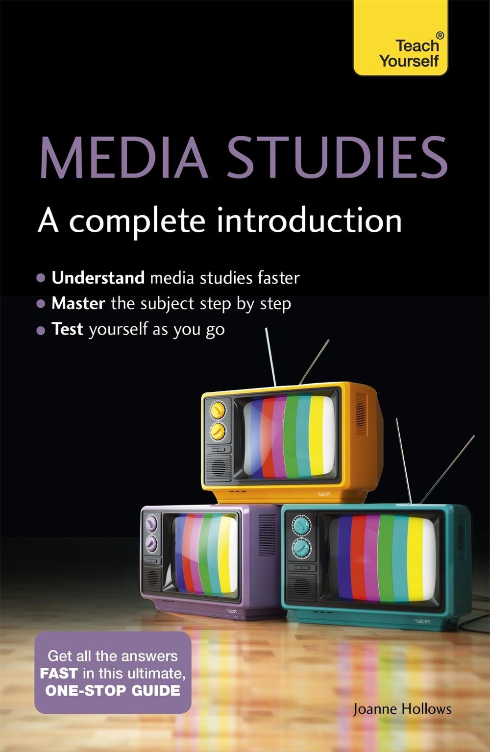 Media Studies: A Complete Introduction: Teach Yourself by Joanne Hollows - ISBN: 9781473618985