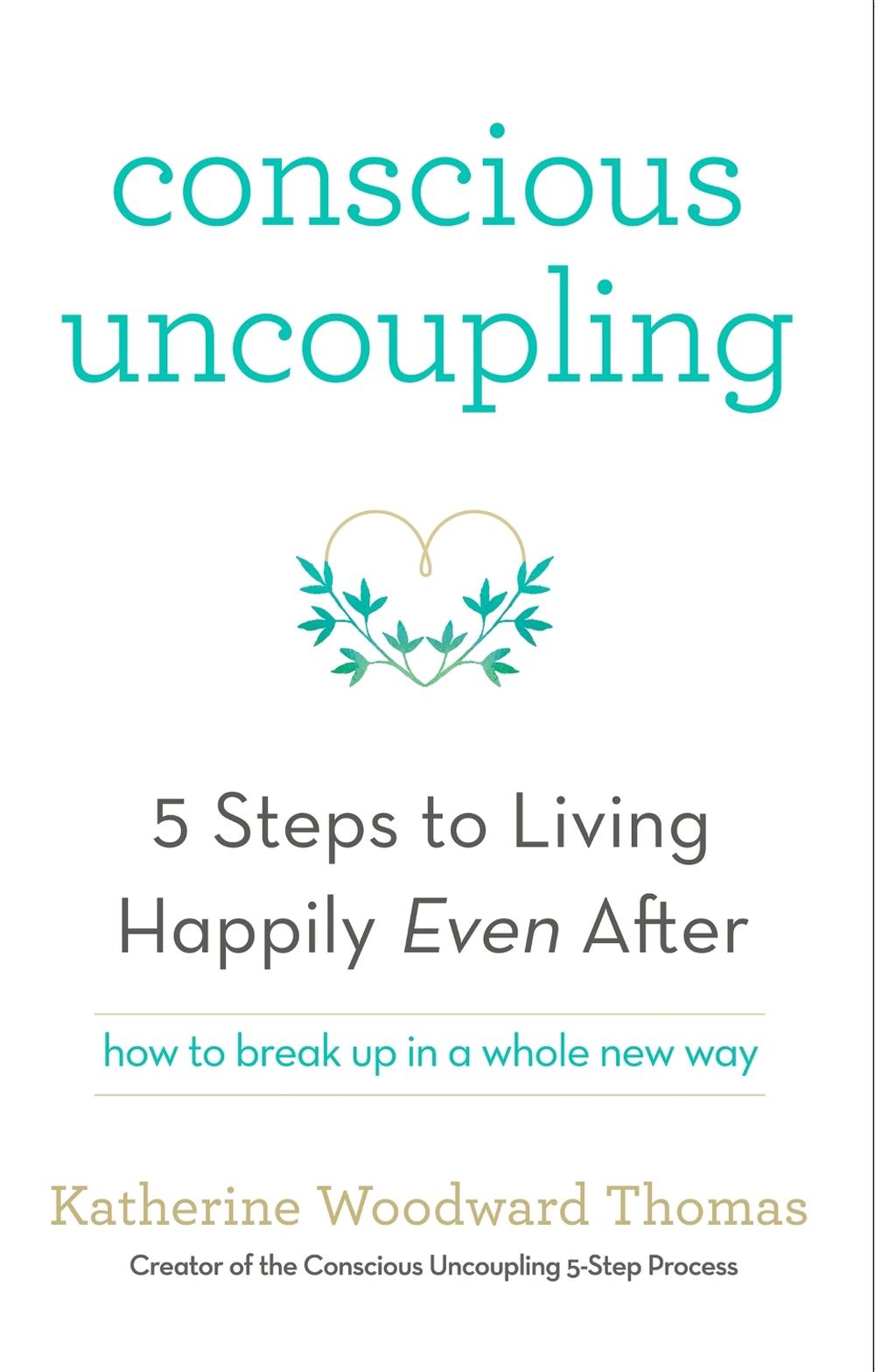 Conscious Uncoupling by Katherine Woodward Thomas - ISBN: 9781473619326