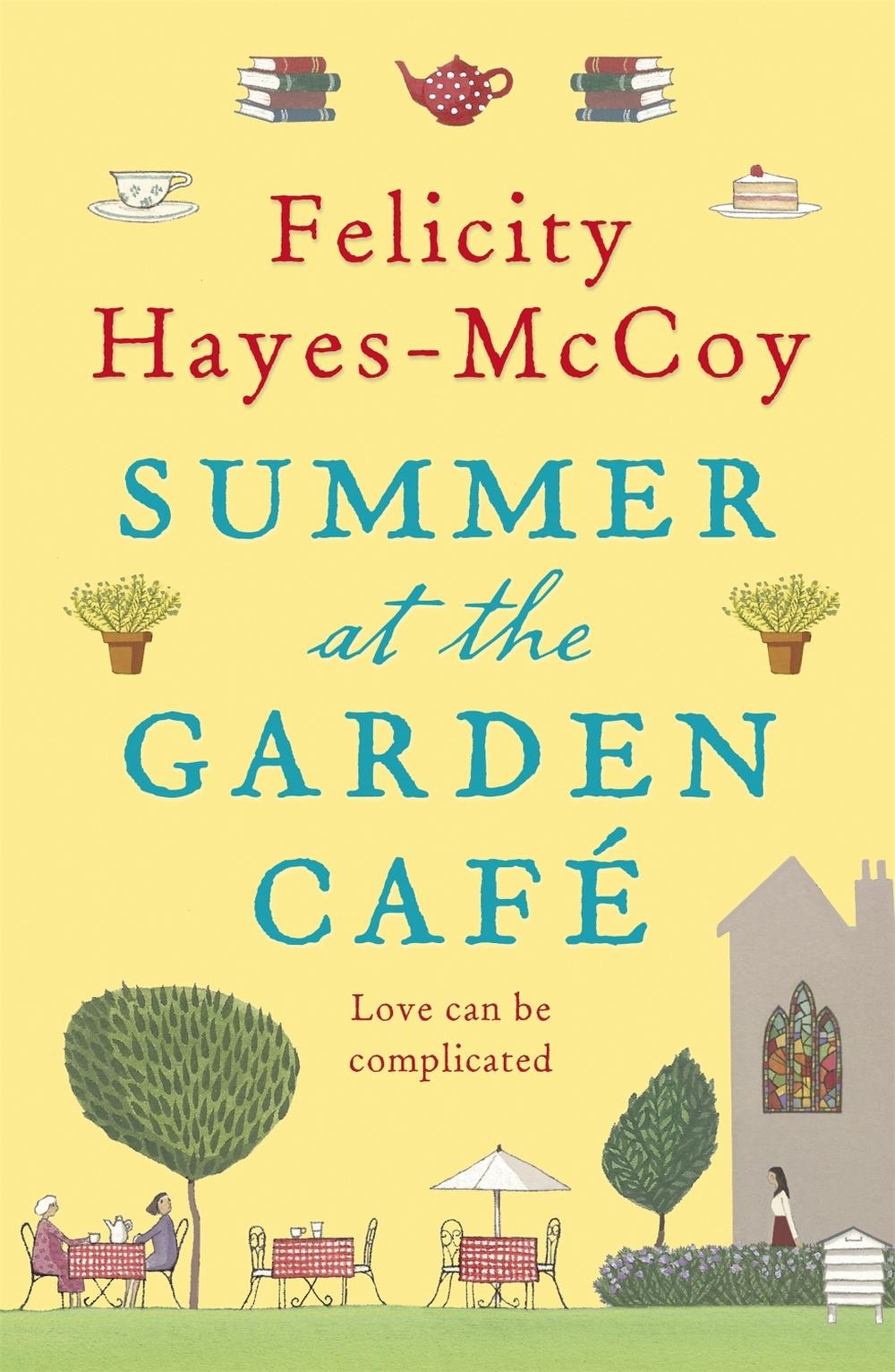 Summer at the Garden Cafe (Finfarran 2) by Felicity Hayes-McCoy - ISBN: 9781473621084