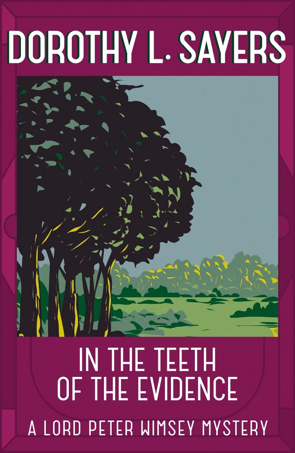 In the Teeth of the Evidence by Dorothy L. Sayers - ISBN: 9781473621428